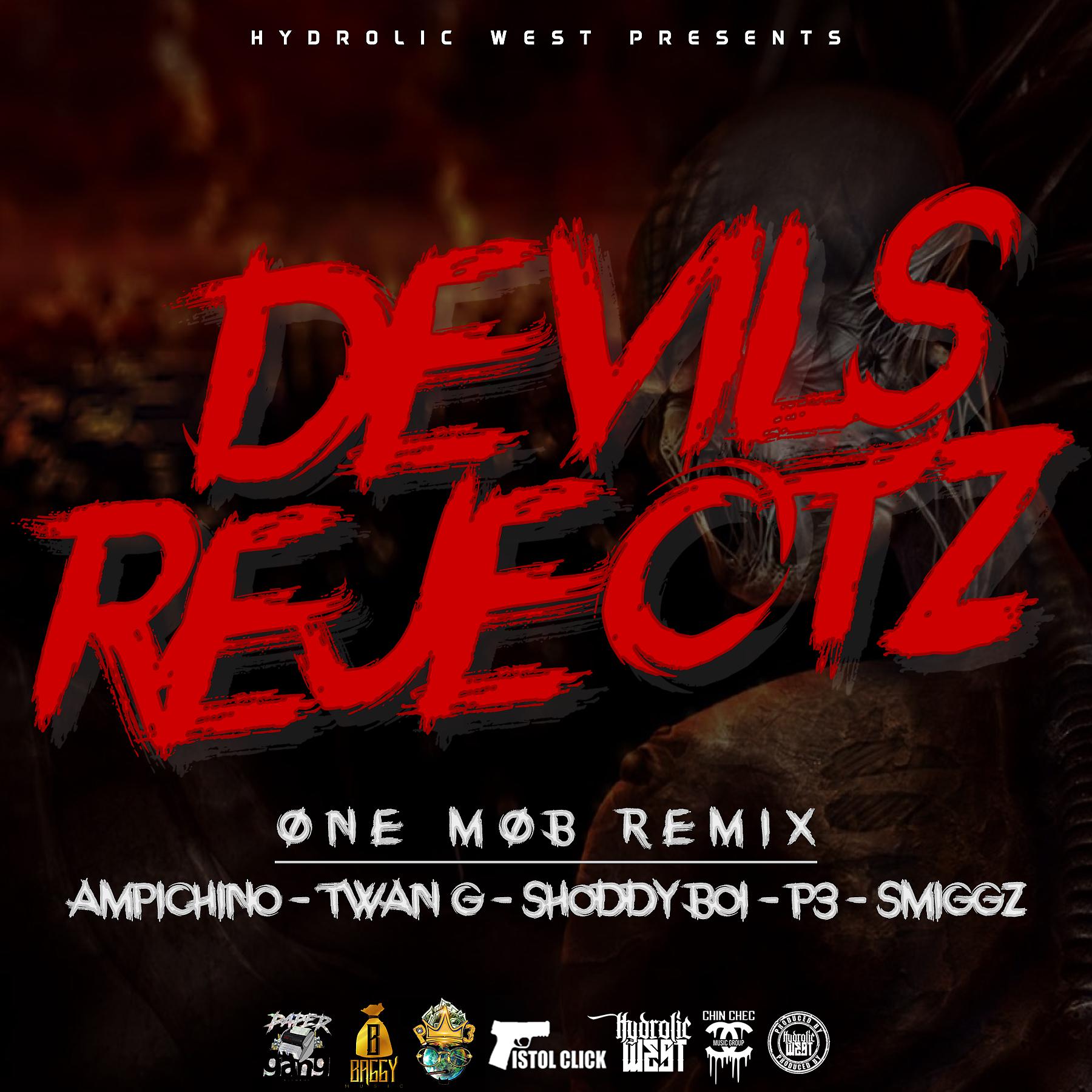 Hydrolic West - Devil's Rejectz (One Mob Remix) (feat. Ampichino, Twan G, Shoddy Boi, P3 & Smiggz)