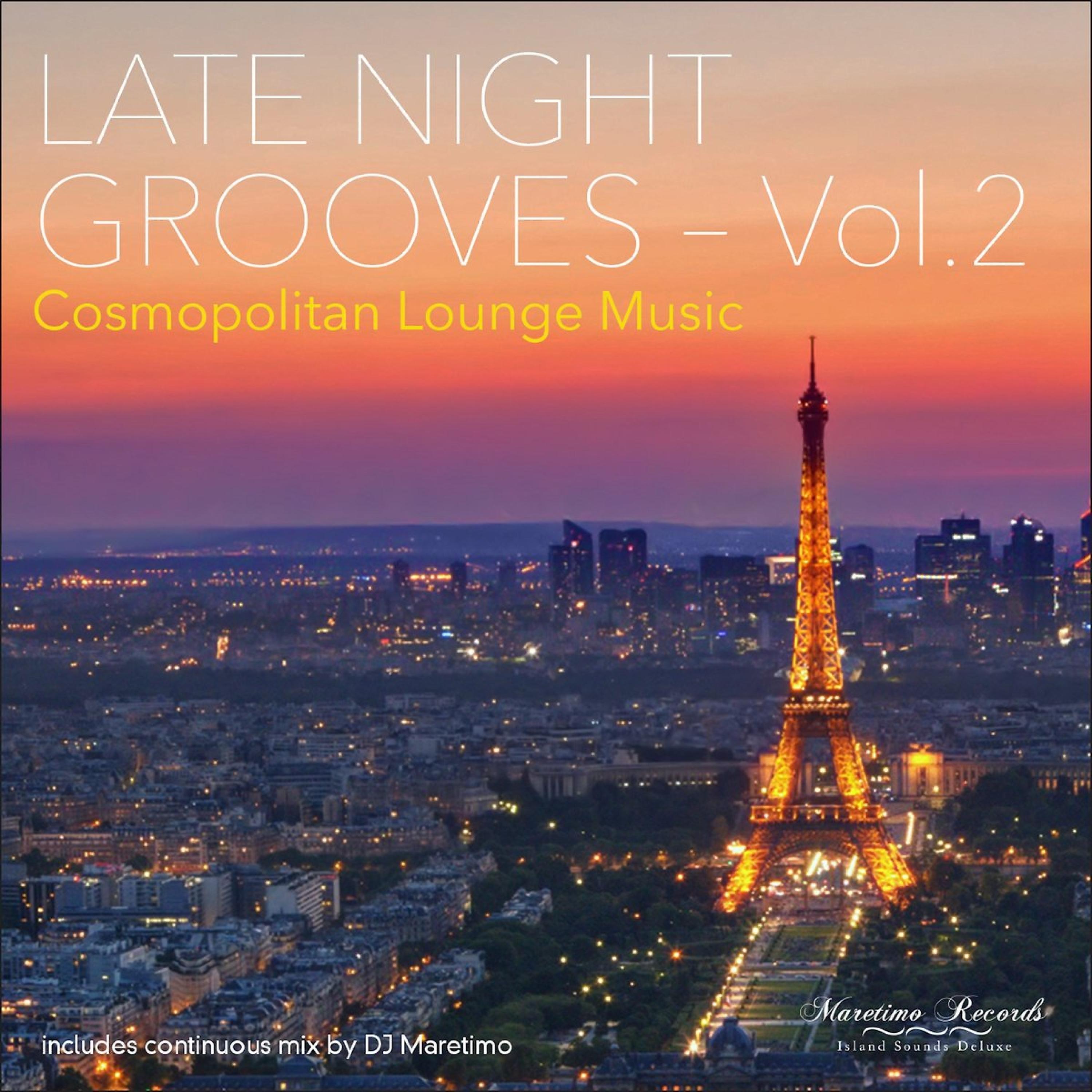 Постер альбома Late Night Grooves, Vol. 2 – Cosmopolitan Lounge Music