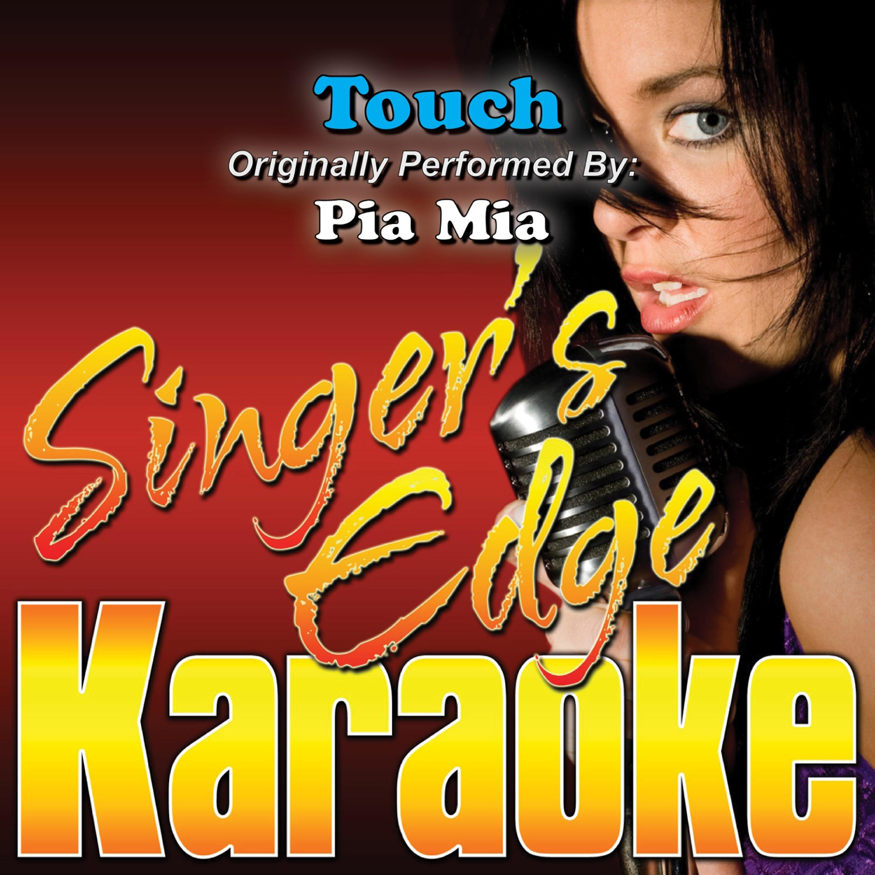 Singer's Edge Karaoke - Touch (Originally Performed by Pia Mia) [Instrumental]