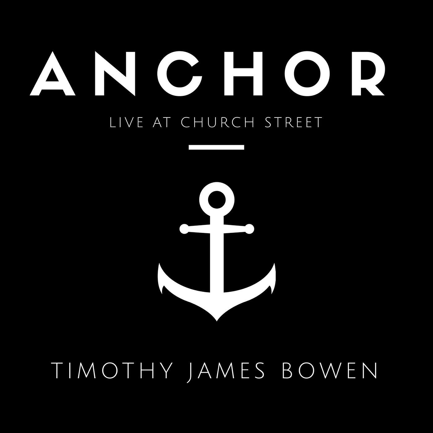 Timothy James Bowen - Anchor (Live at Church Street)