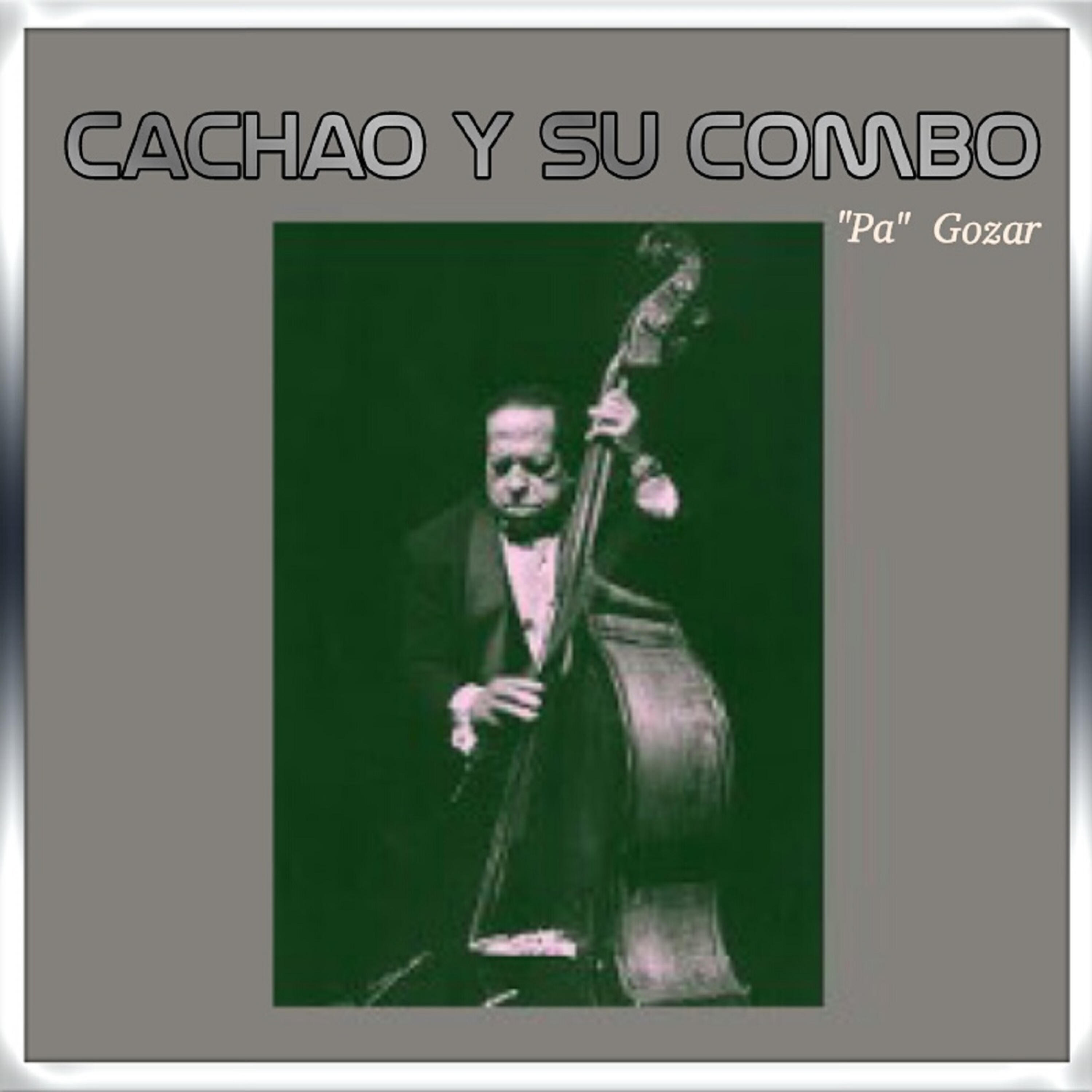 Cachao - Carlos Yera y Pascualito (Remastered)