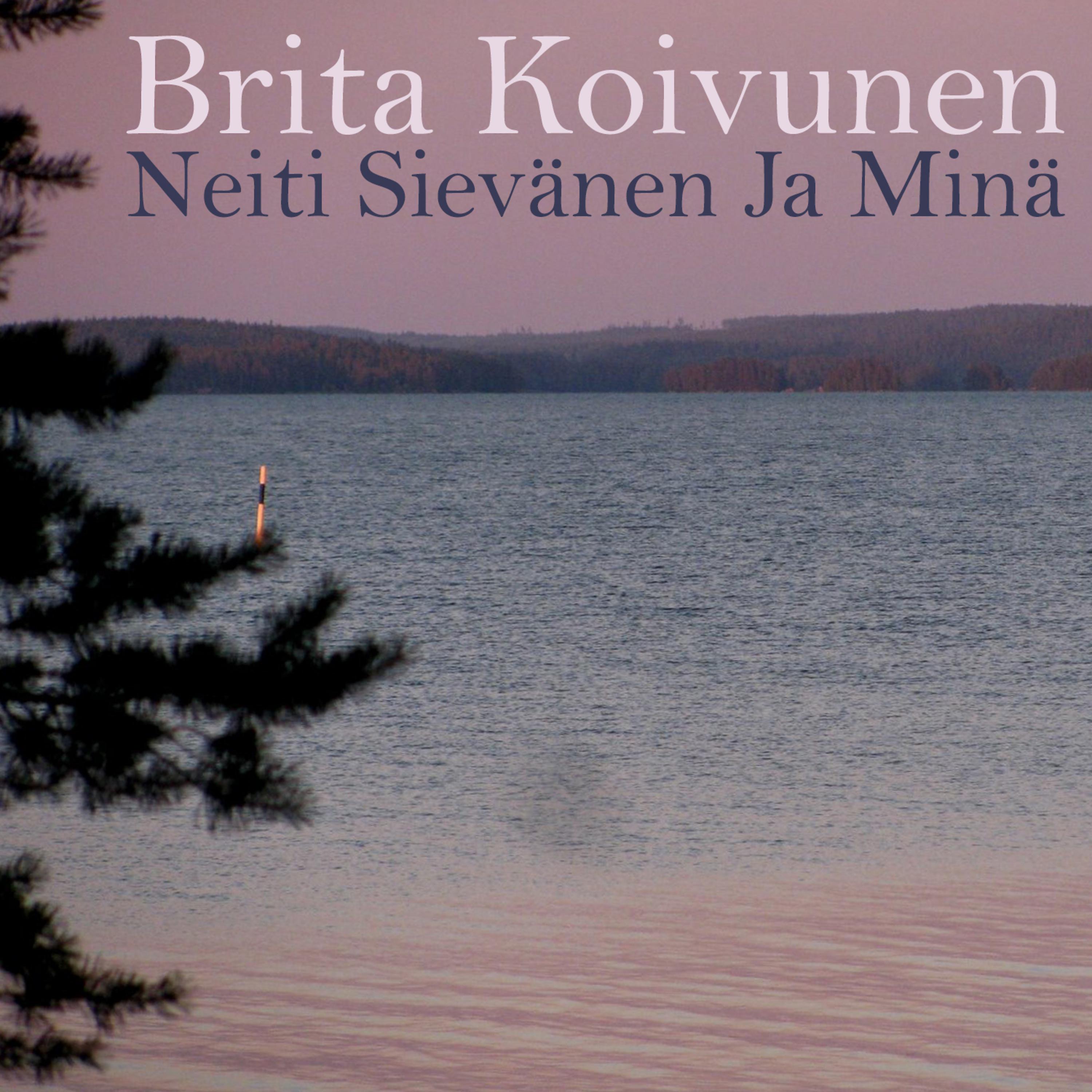 Постер альбома Neiti Sievänen Ja Minä