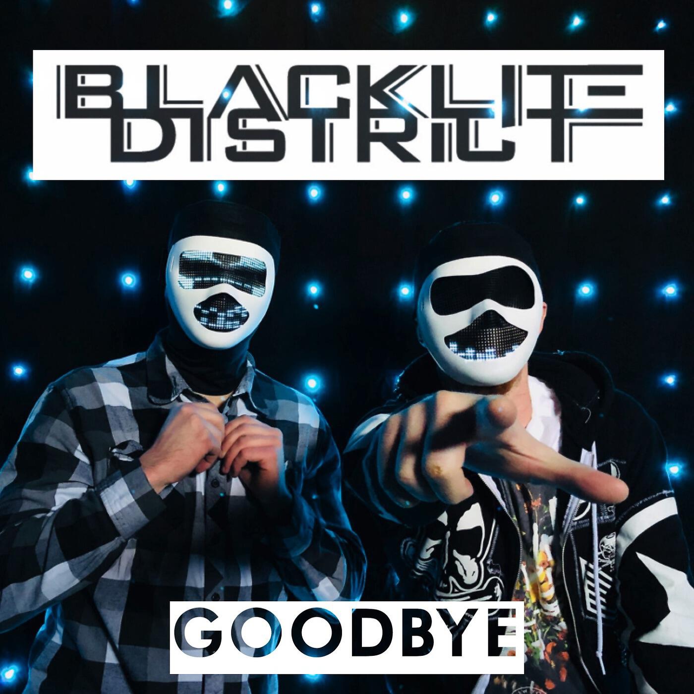 Blacklite District - Goodbye