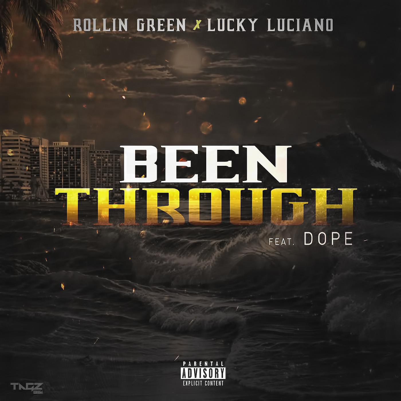 ROLLIN GREEN - Been Through (feat. Lucky Luciano & Dope)