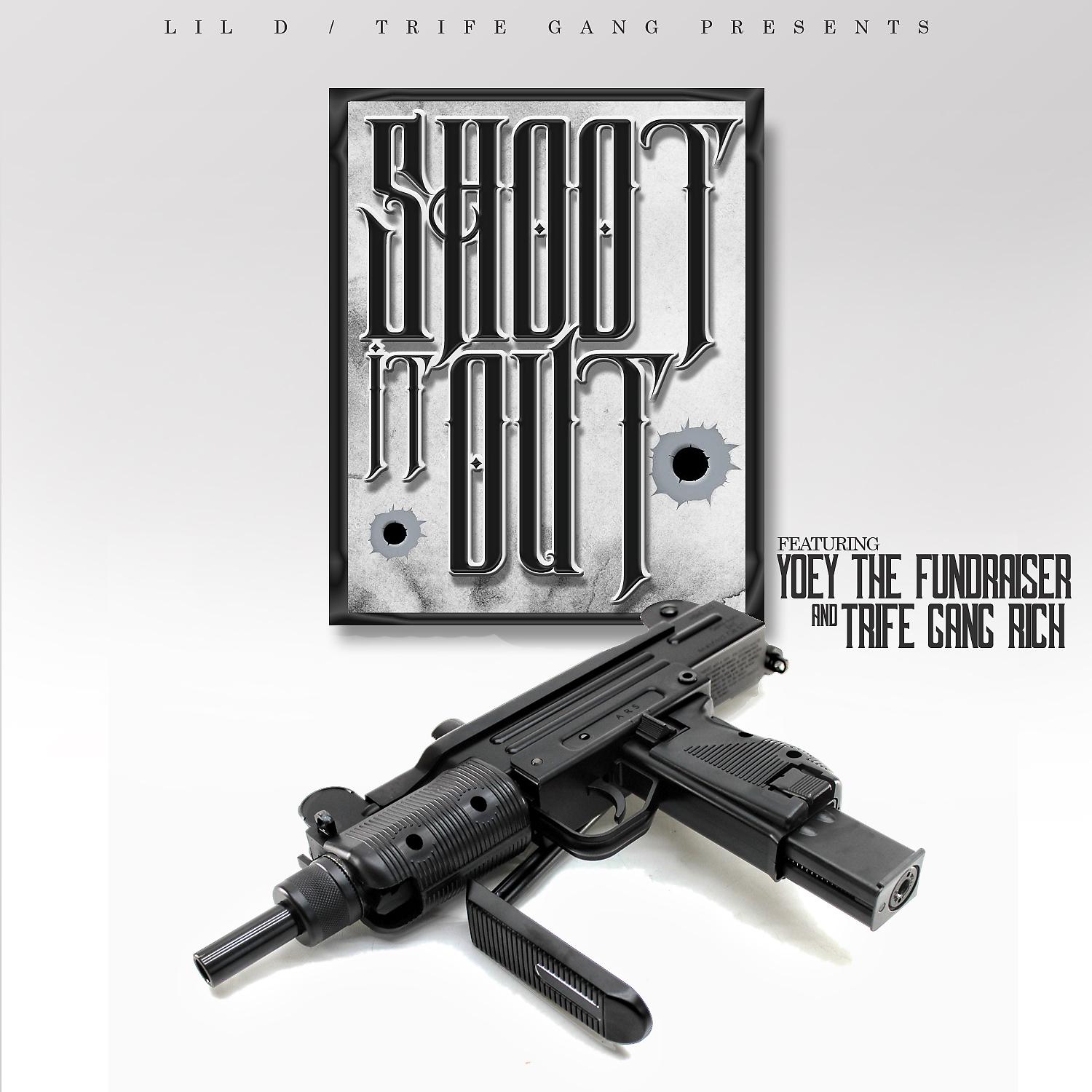 Постер альбома Shoot It Out (feat. Yoey The Fundraiser & Trife Gang Rich)