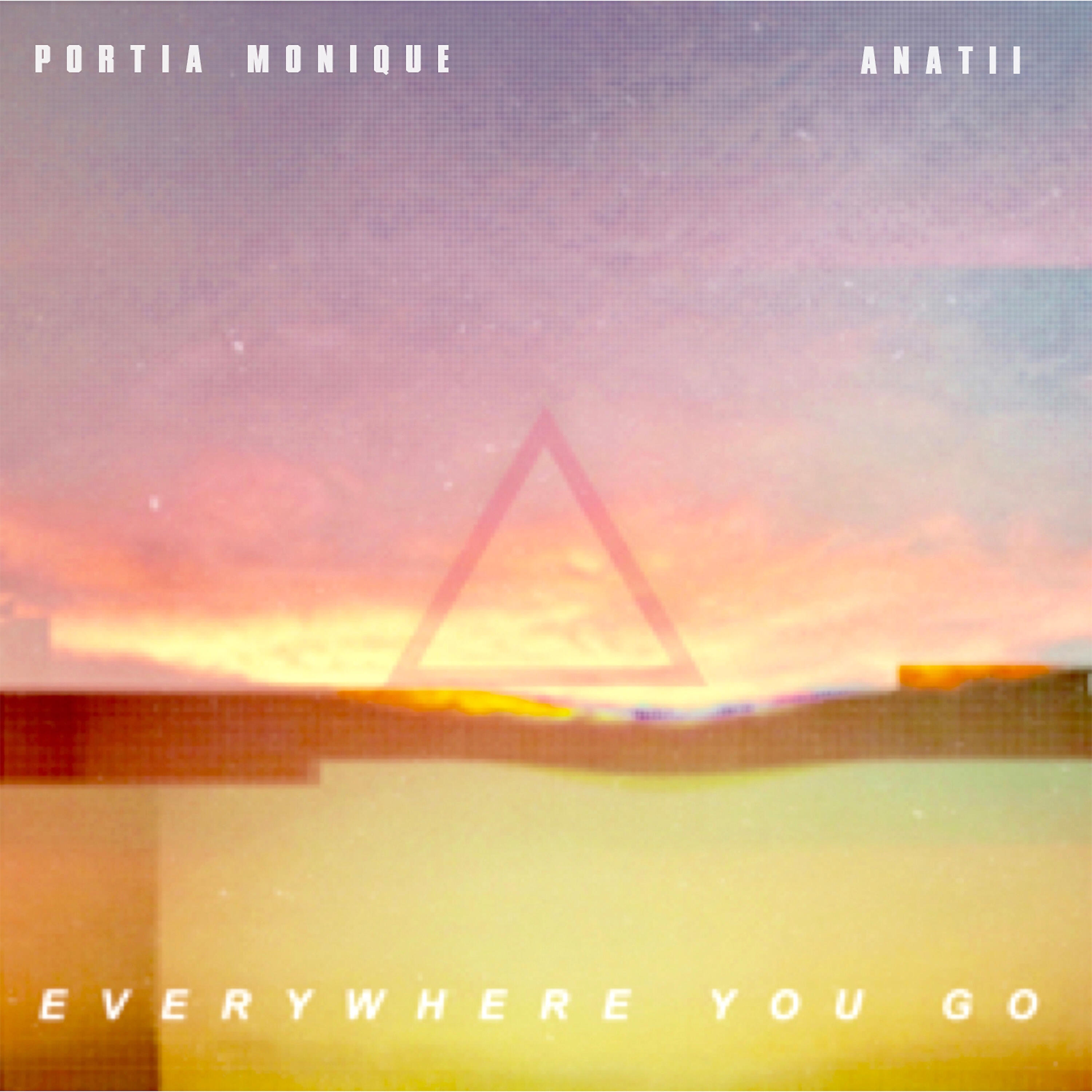 Portia Monique - Everywhere You Go