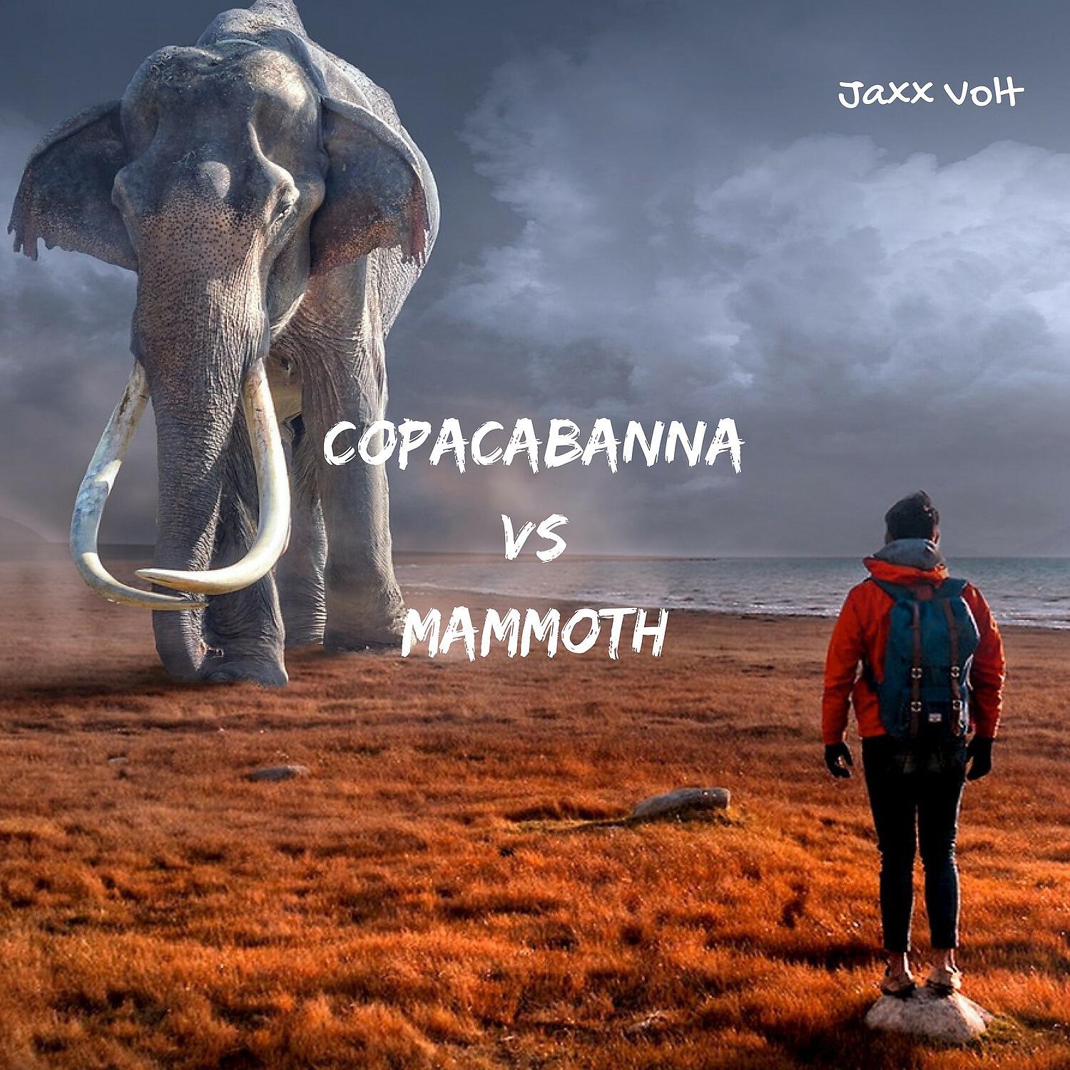 Jaxx Volt - Copacabanna vs. Mammoth (Jaxx Volt Edit)