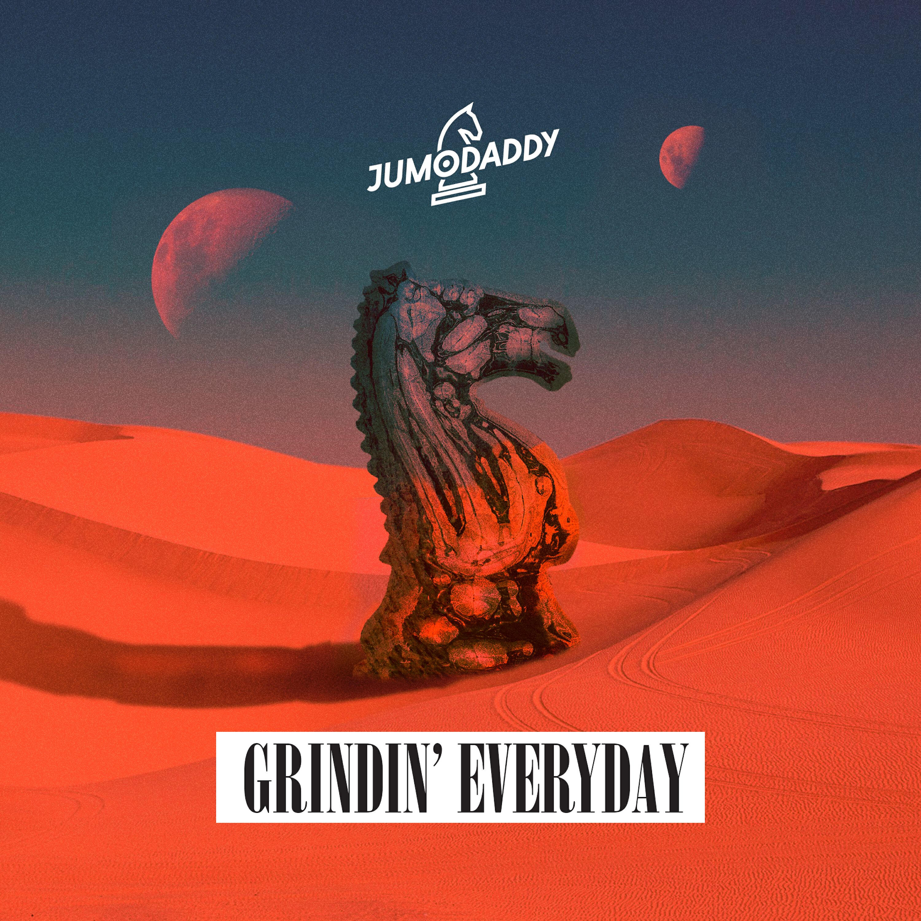 JumoDaddy - Grindin' Everyday