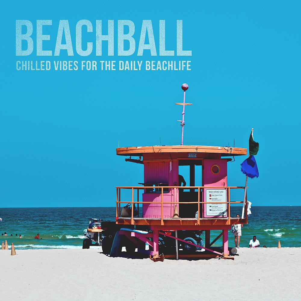 Постер альбома Beachball: Chilled Vibes for the Daily Beachlife