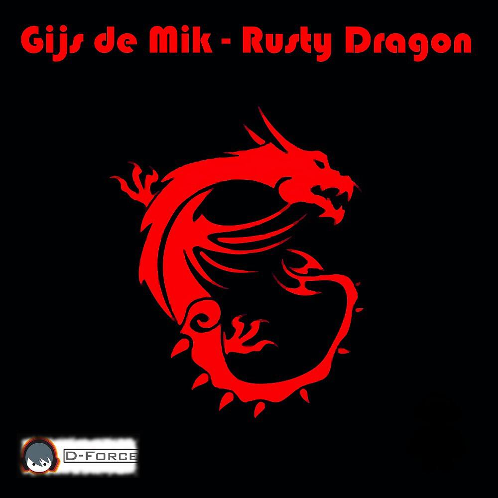 Gijs de Mik - Rusty Dragon (D-Force Remix)