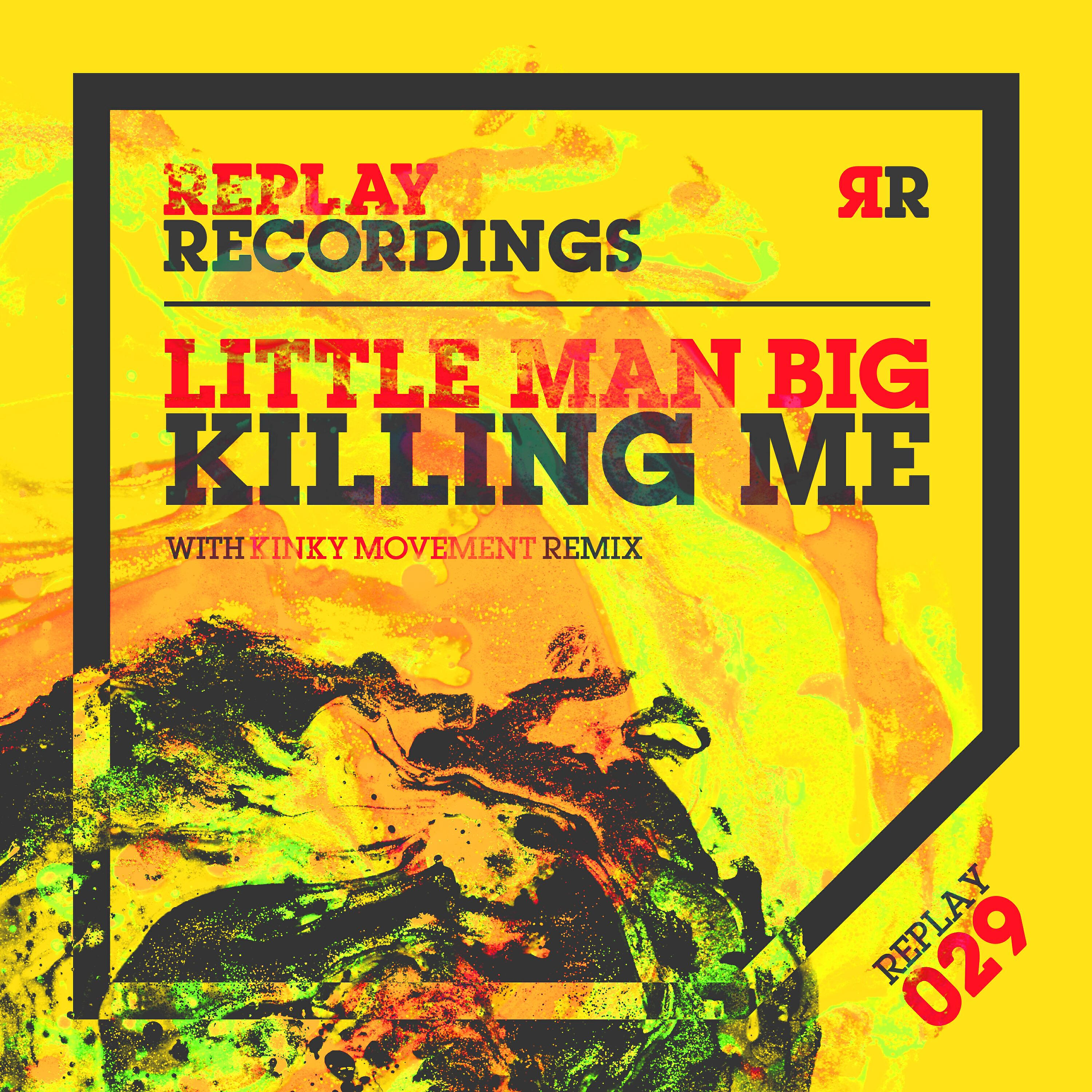 Little man big - Killing Me (Kinky Movement Remix)