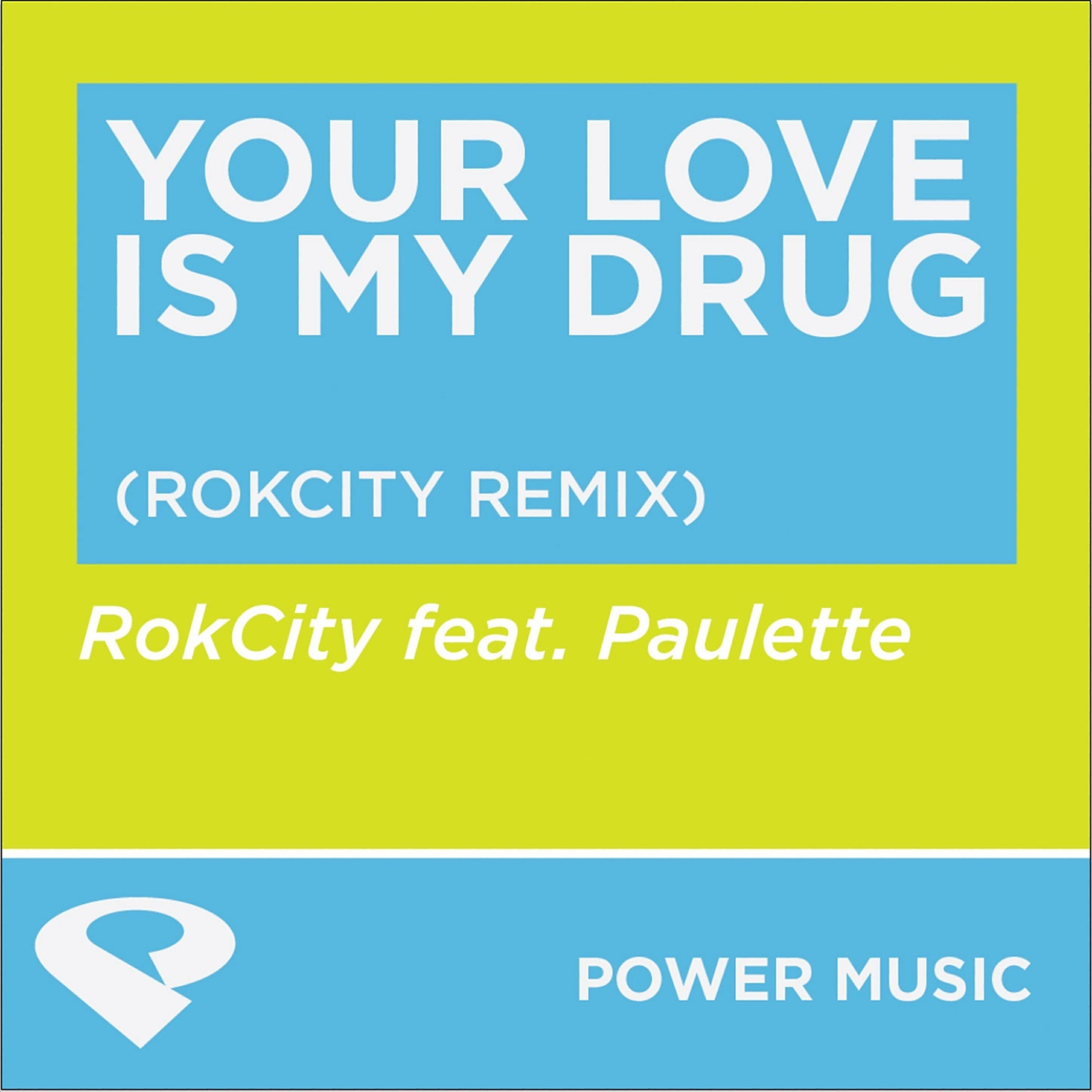 Power Music Workout - Your Love Is My Drug (Rokcity Remix Radio Edit)
