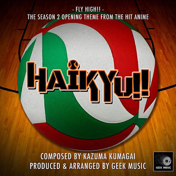 Geek Music - Haikyuu!! Season 2 Opening Theme - Fly High!!