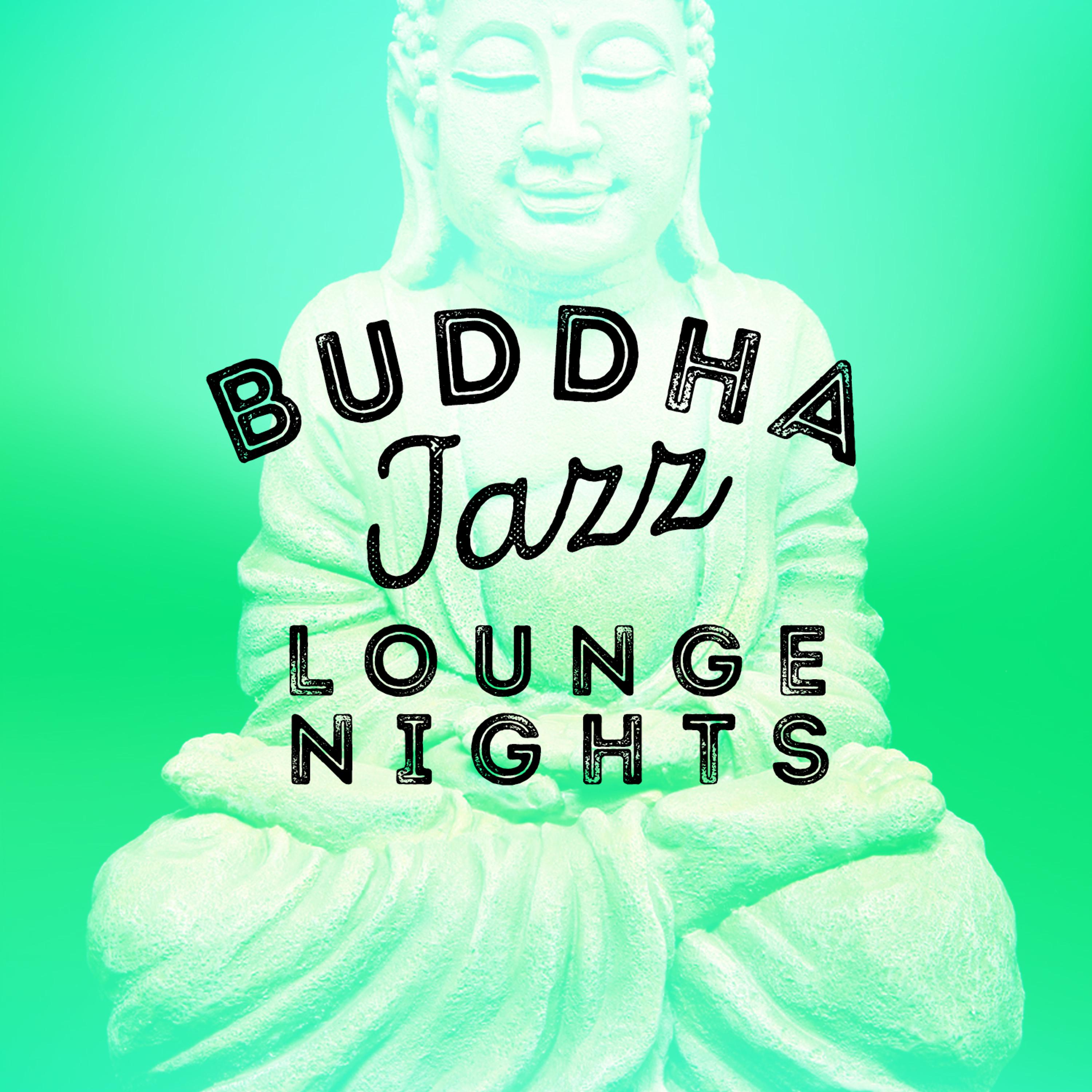 Постер альбома Buddha Jazz Lounge Nights