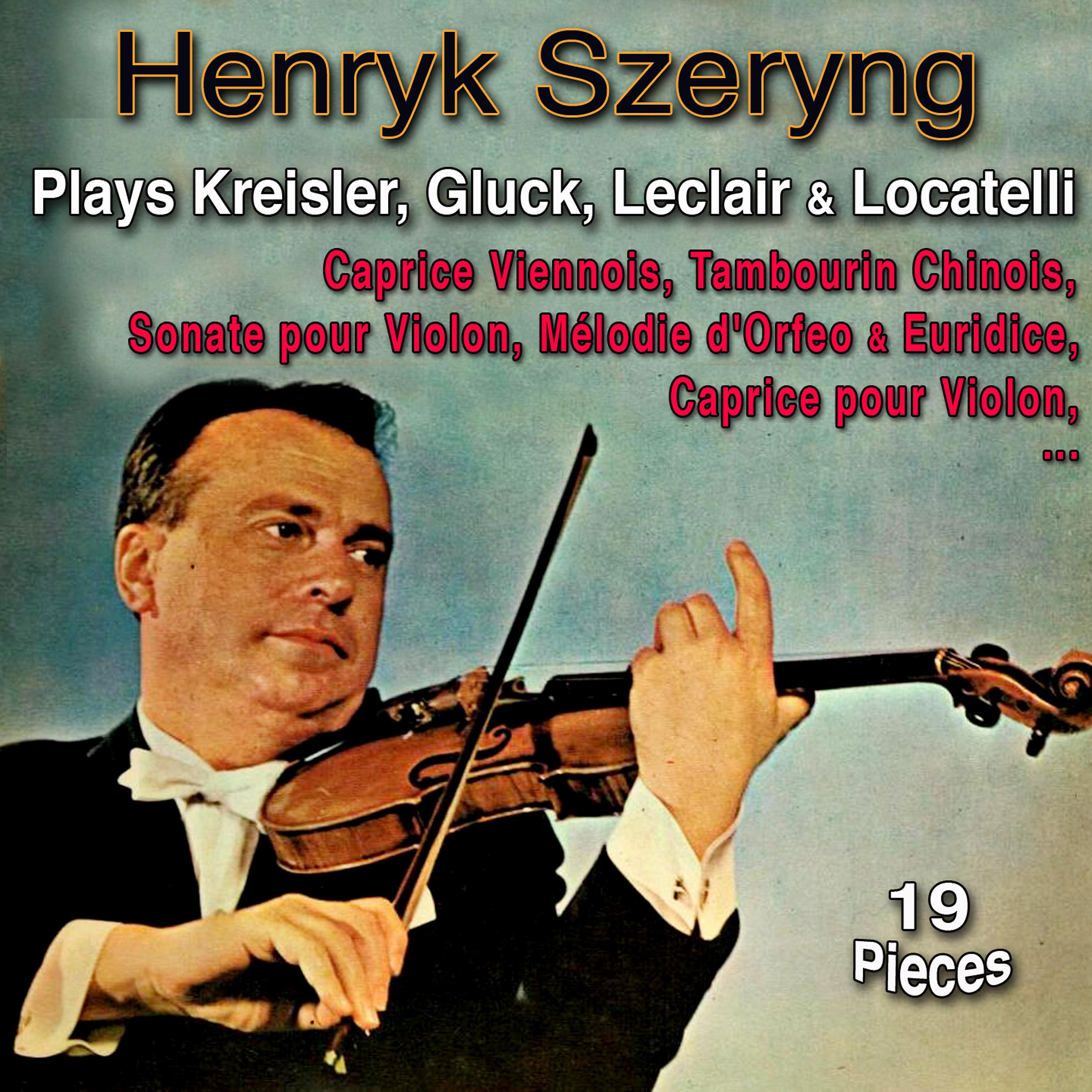 Постер альбома Henryk Szeryng Plays Kreisler, Gluck, Leclair & Locatelli