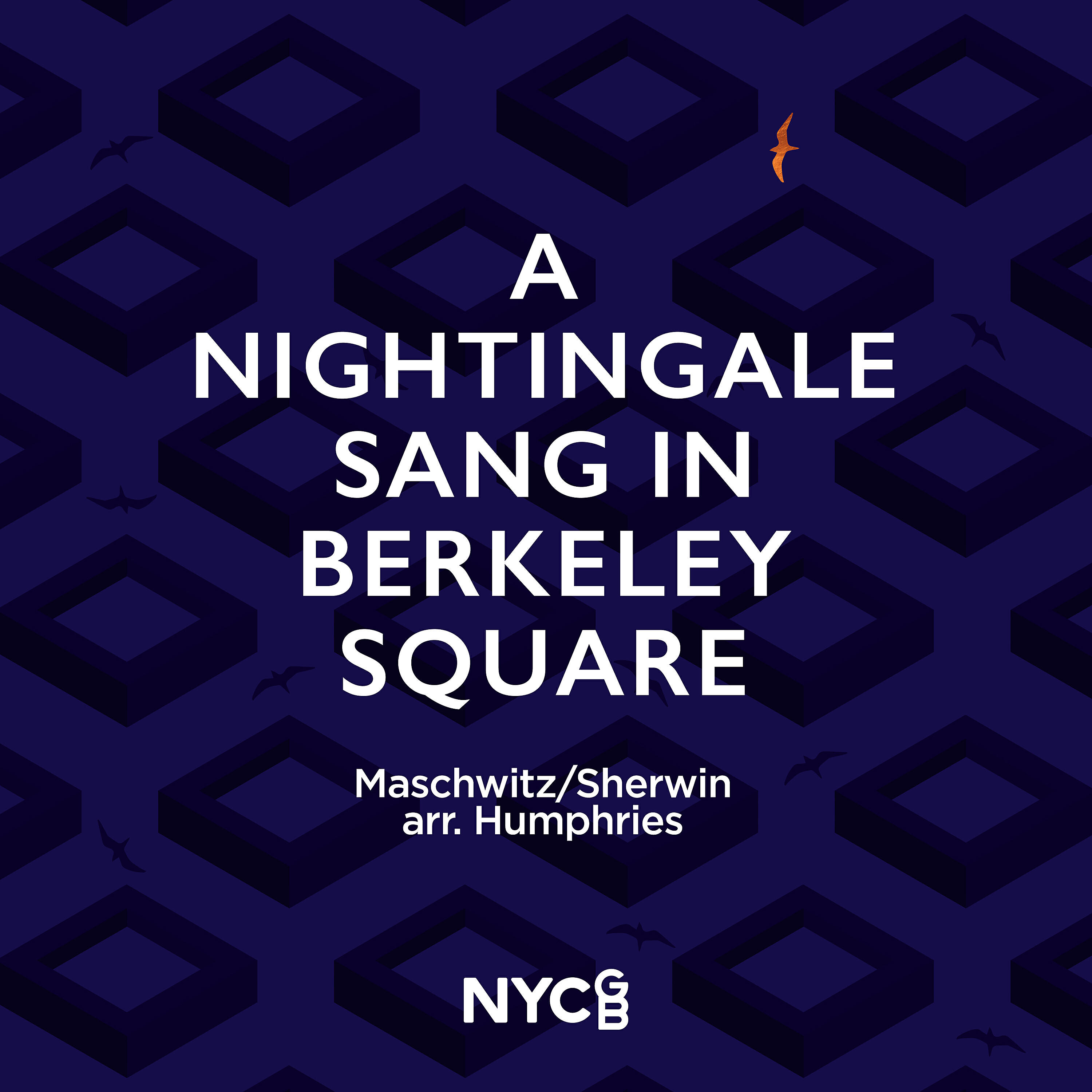NYCGB Fellowship - A Nightingale Sang in Berkeley Square (arr. Lizzy Humphries)