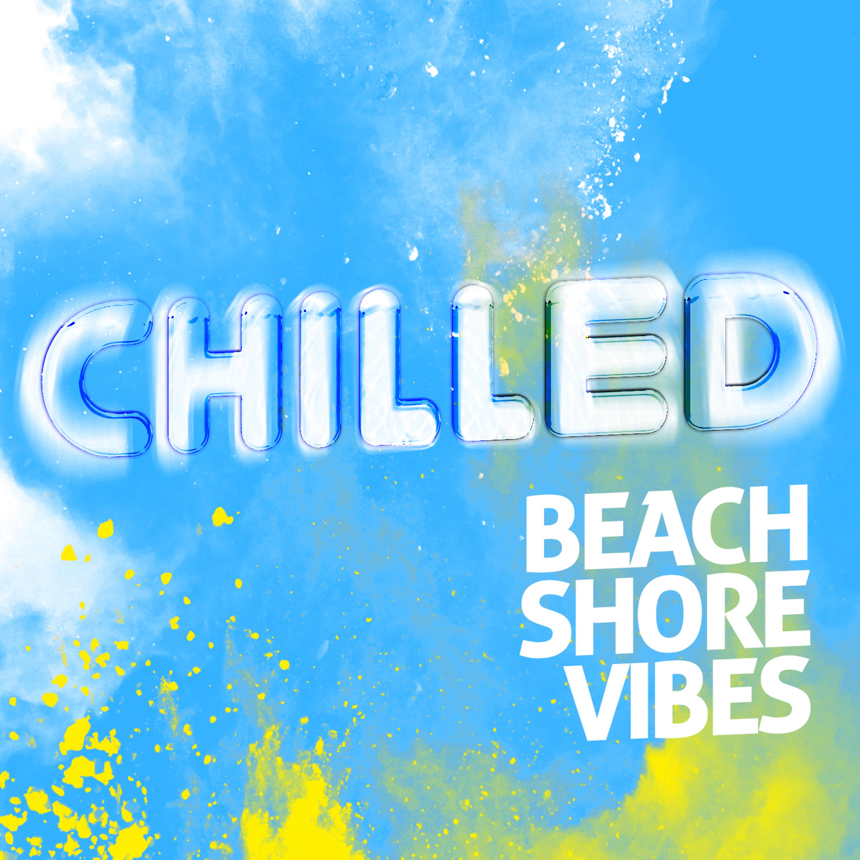 Постер альбома Chilled Beach Shore Vibes