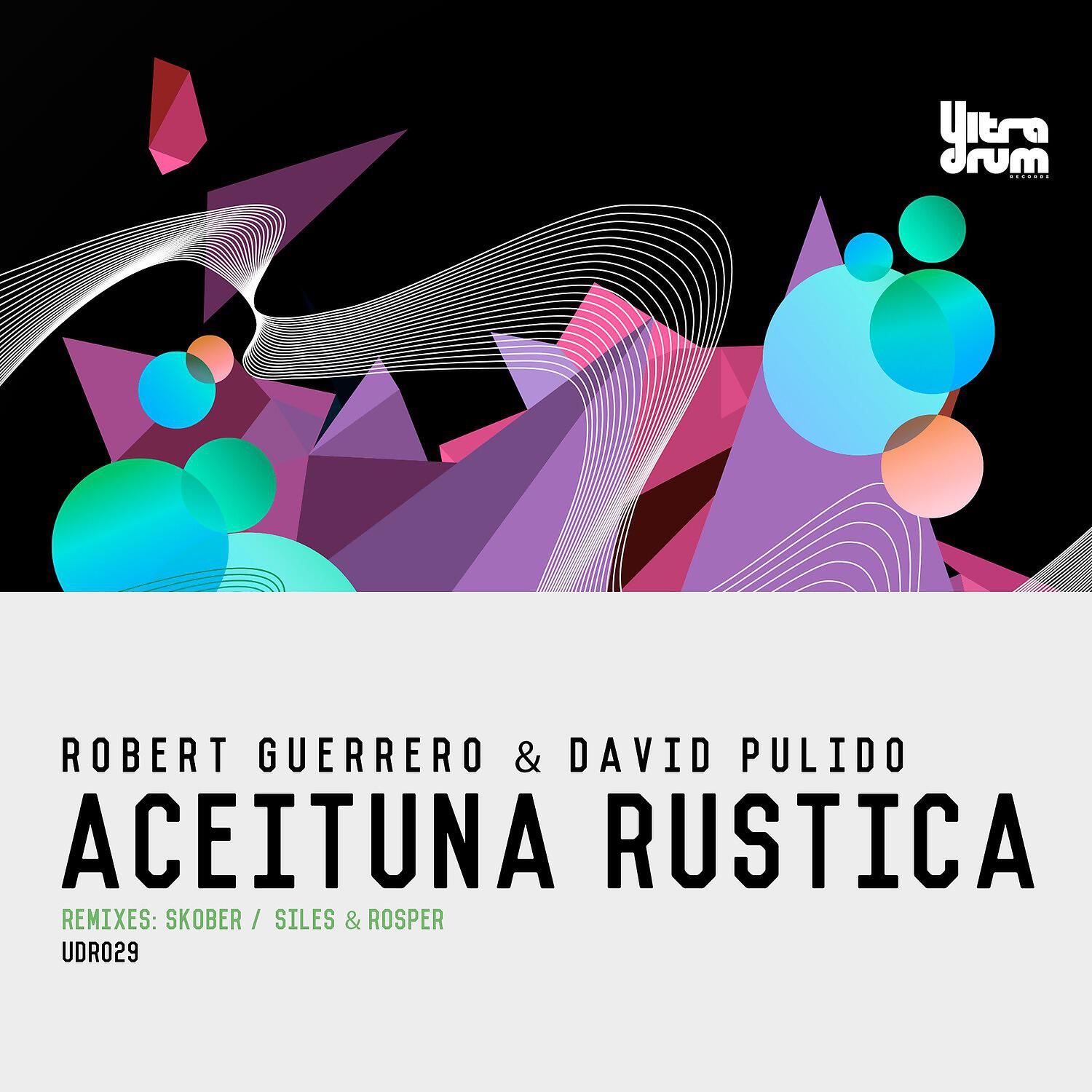 Robert Guerrero - Aceituna Rústica (Siles & Rosper Remix)