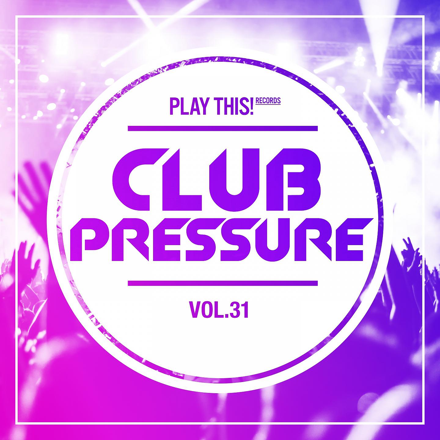 Постер альбома Club Pressure, Vol. 31 - The Electro and Clubsound Collection