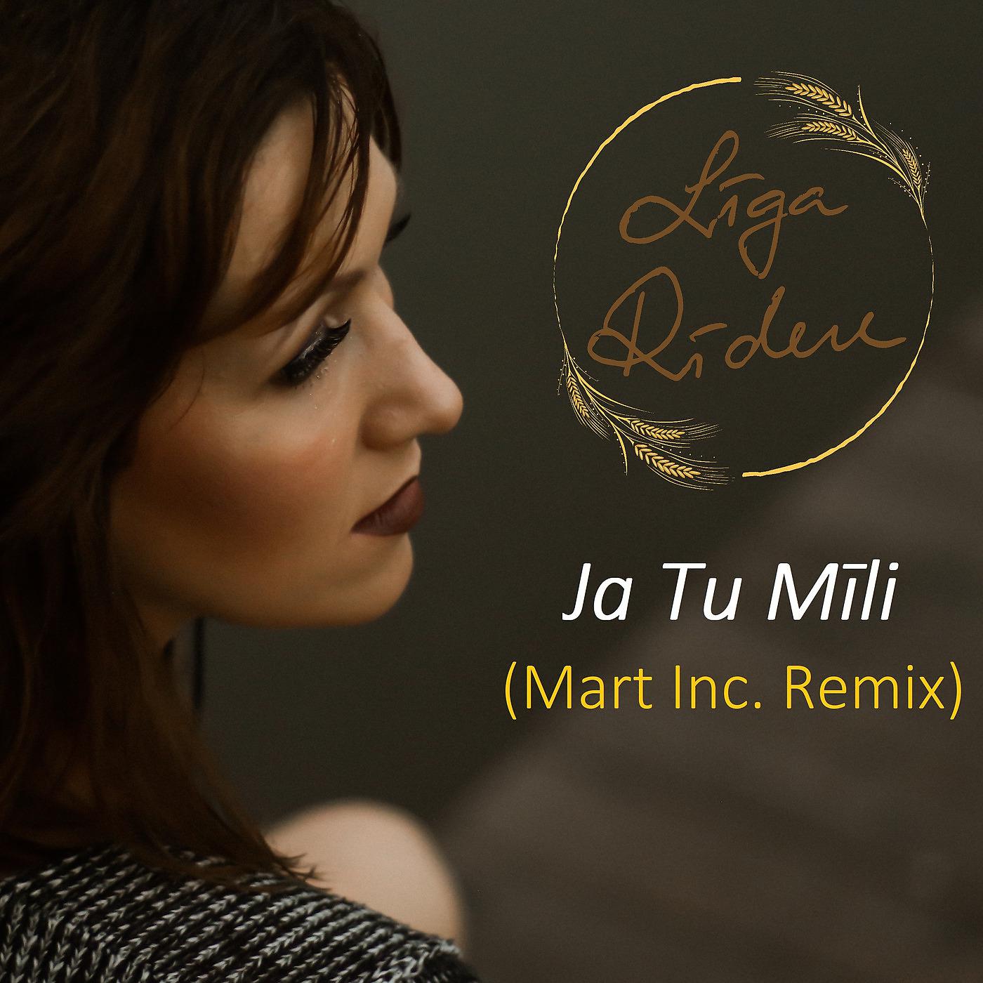 Постер альбома Ja Tu Mīli (Mart Inc. Remix)