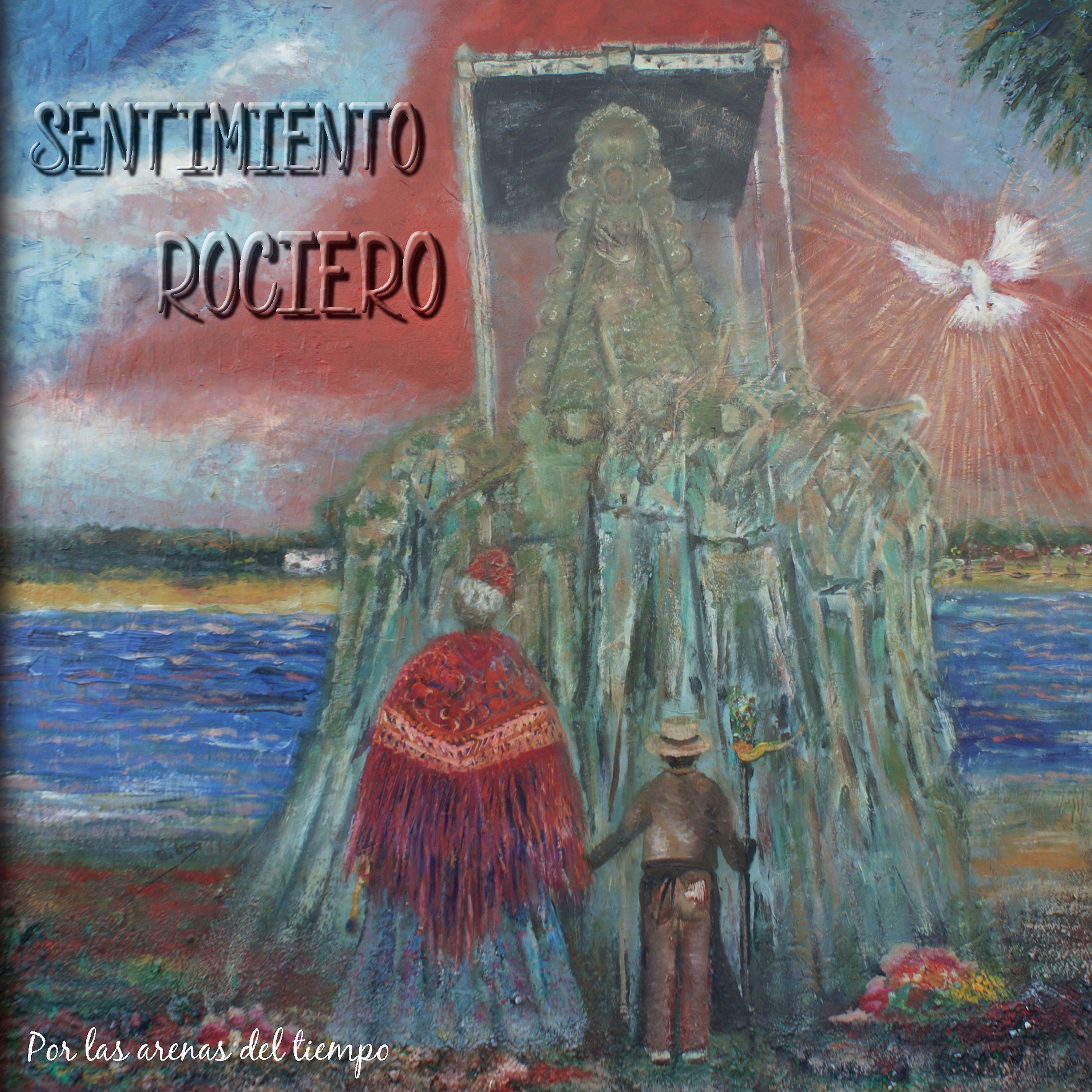 Постер альбома Sentimiento Rociero - Por las Arenas del Tiempo