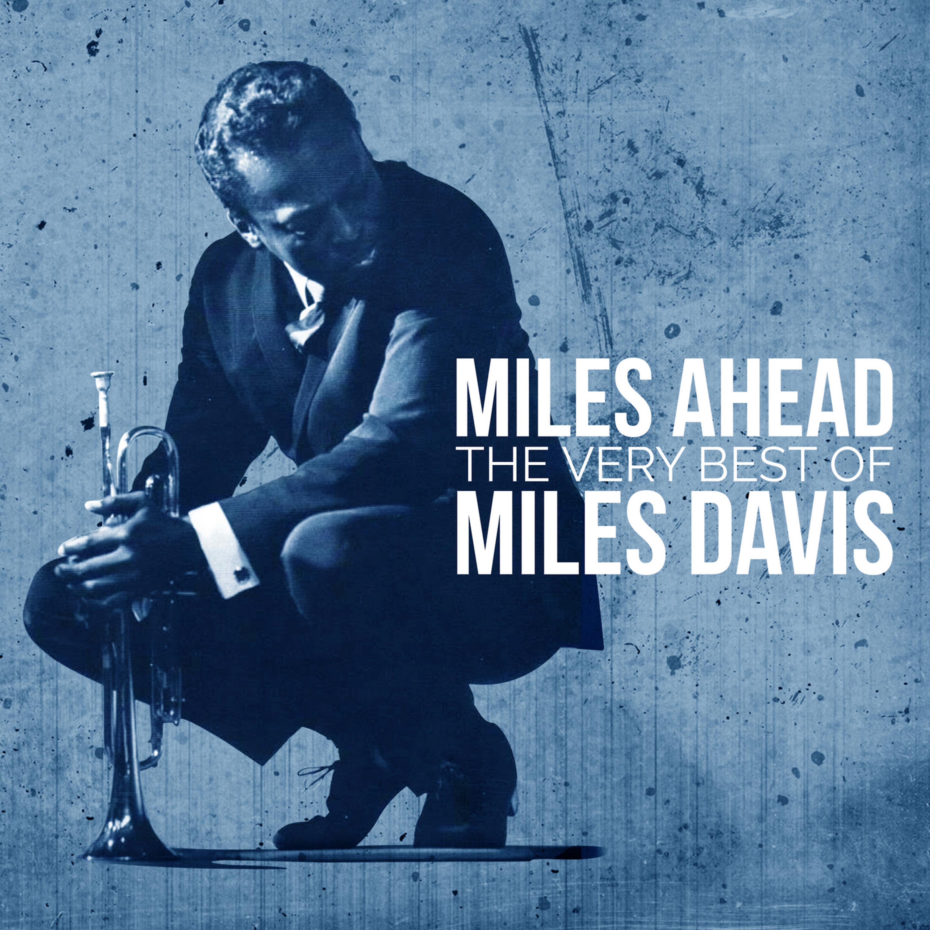 Постер альбома Miles Ahead - The Best of Miles Davis