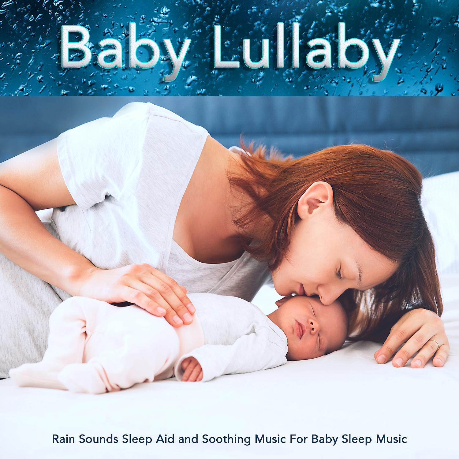 Постер альбома Baby Lullaby: Rain Sounds Sleep Aid and Soothing Music For Baby Sleep Music