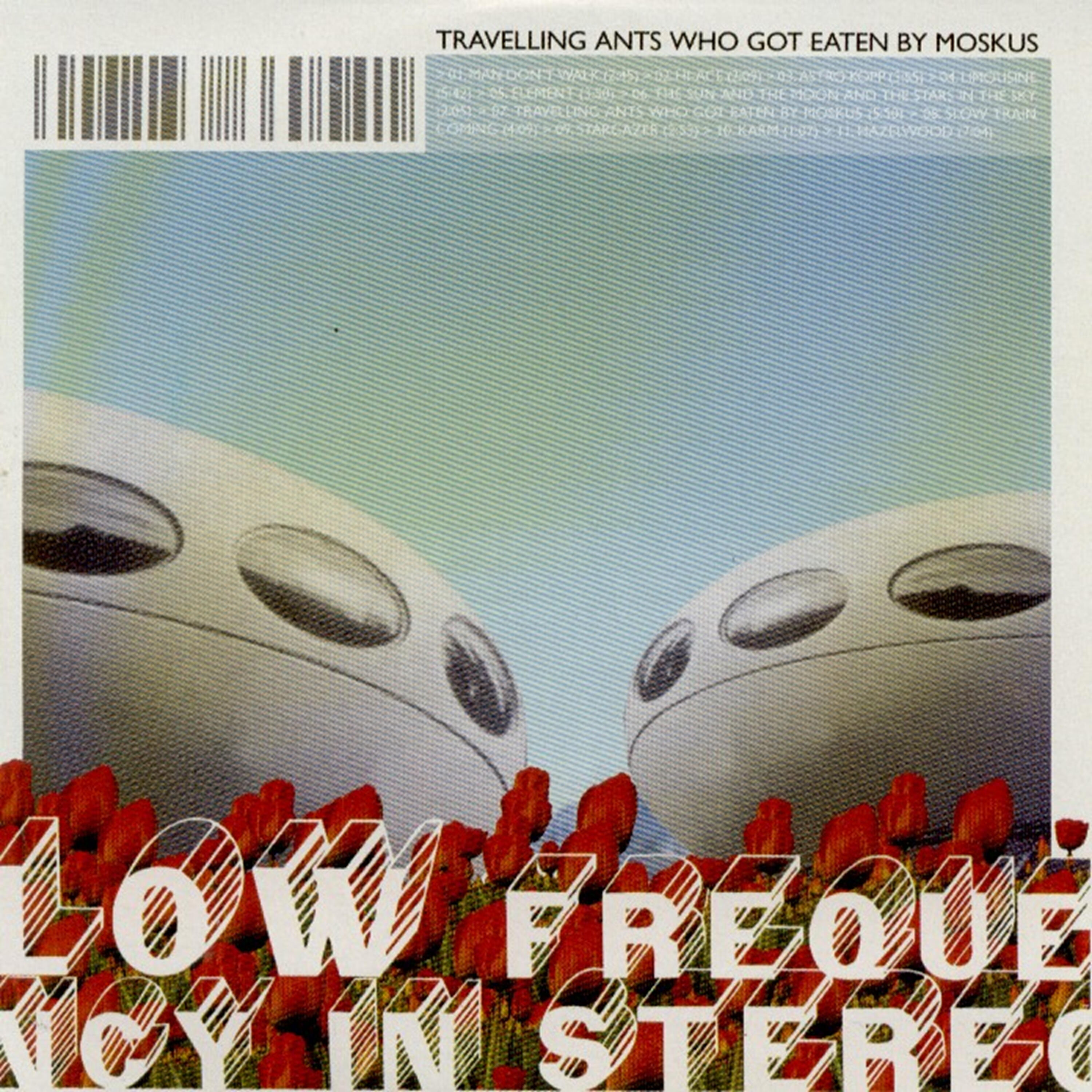 The Low Frequency In Stereo - Travelling Ants Who Got Eaten by Moskus