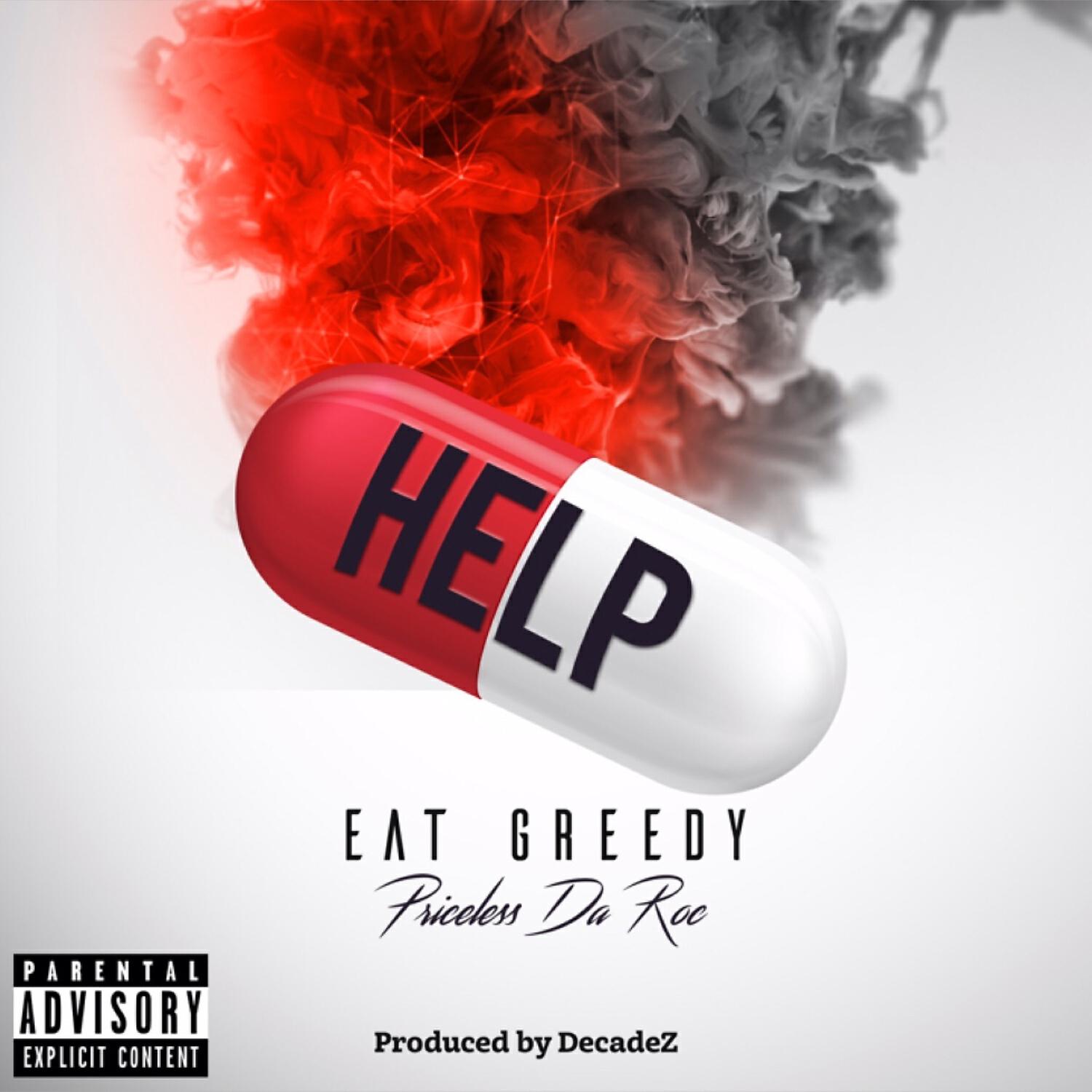 Eat Greedy - Help (feat. Priceless Da Roc)