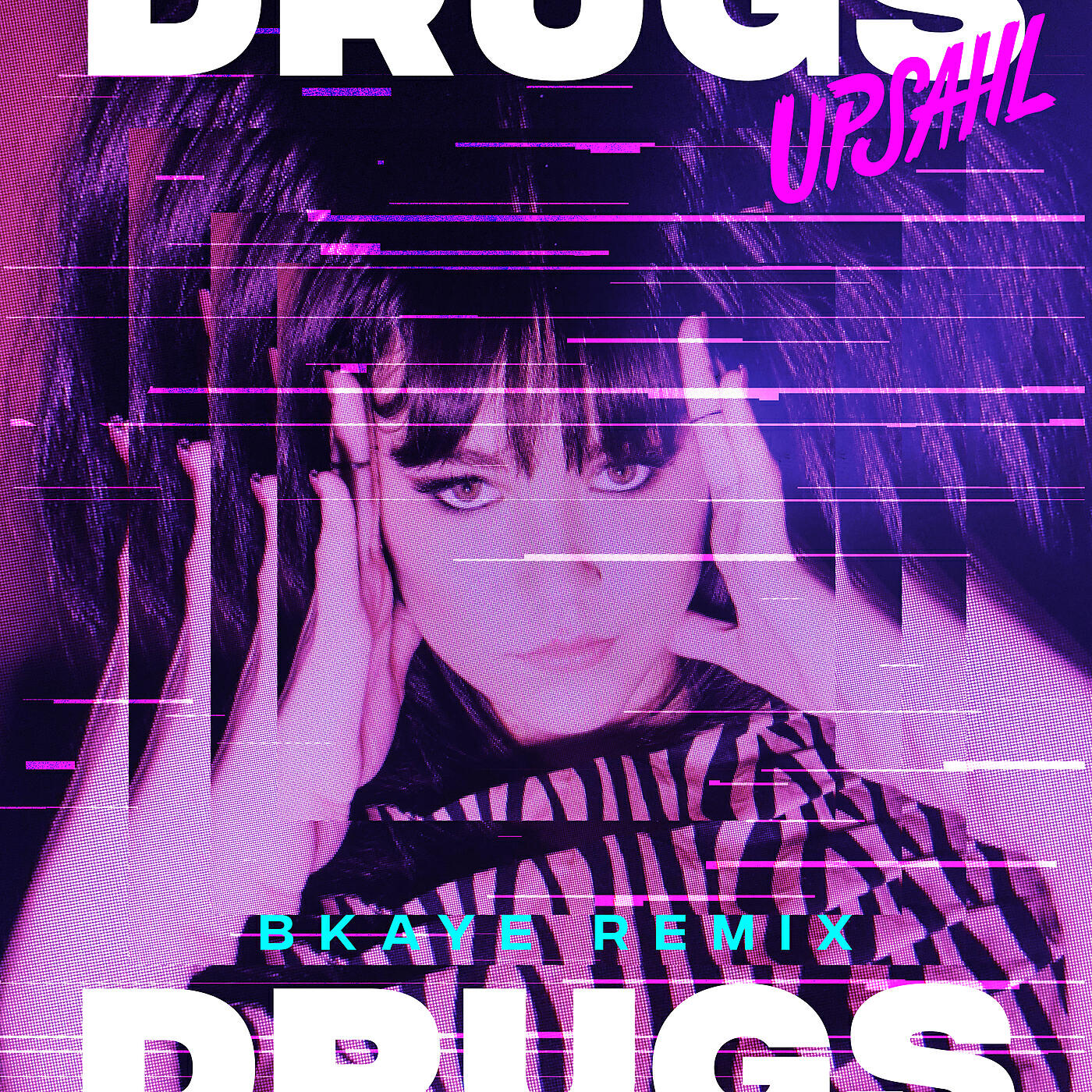 UPSAHL - Drugs (BKAYE Remix)