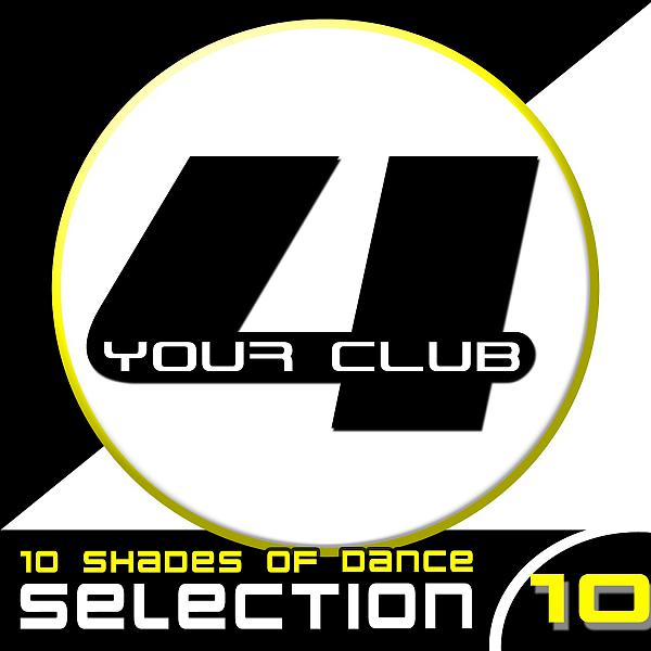 Постер альбома For Your Club, Vol. 10 (10 Shades Of Dance)