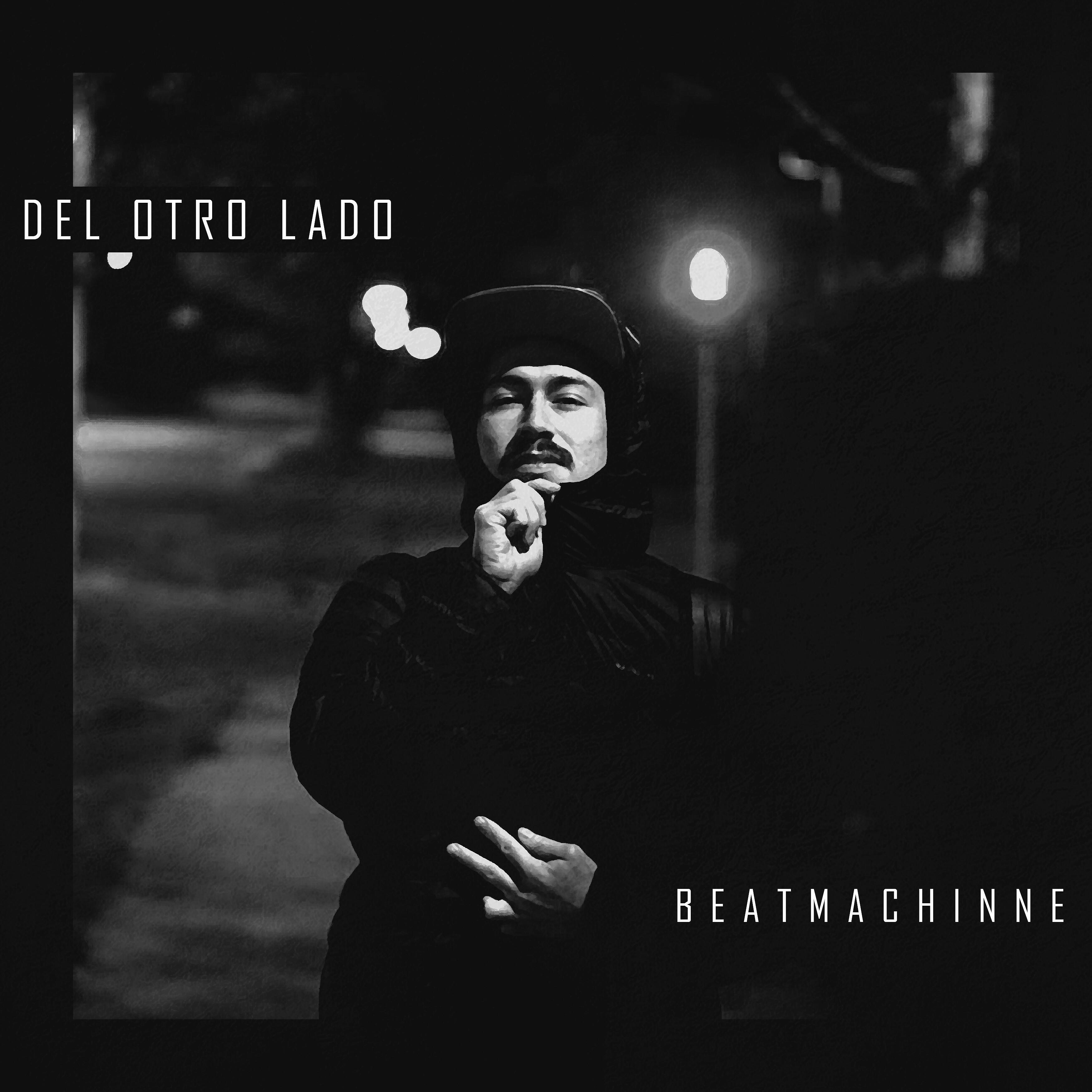 BEATMACHINNE - Del Otro Lado