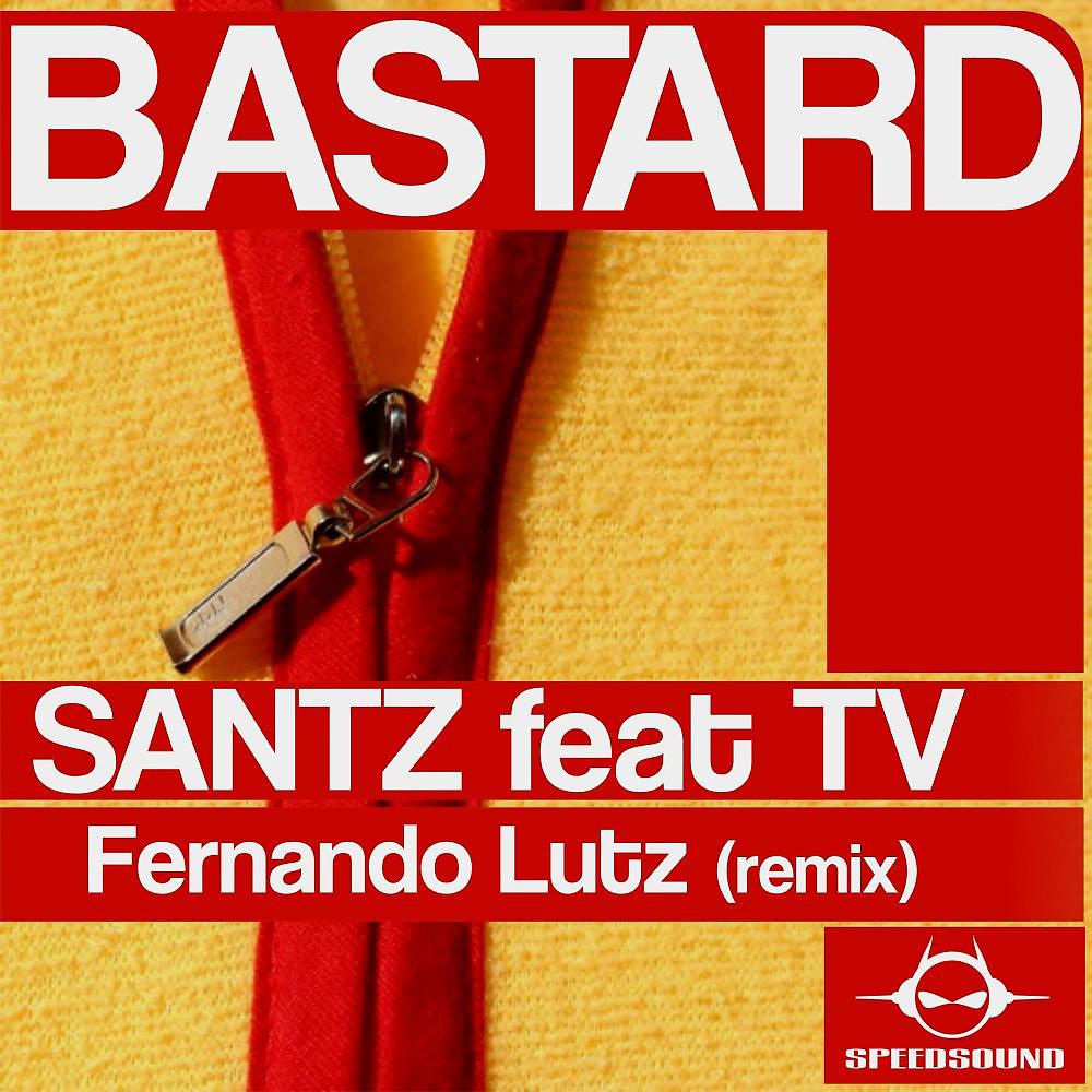 Постер альбома Bastard (Fernando Lutz Remix)