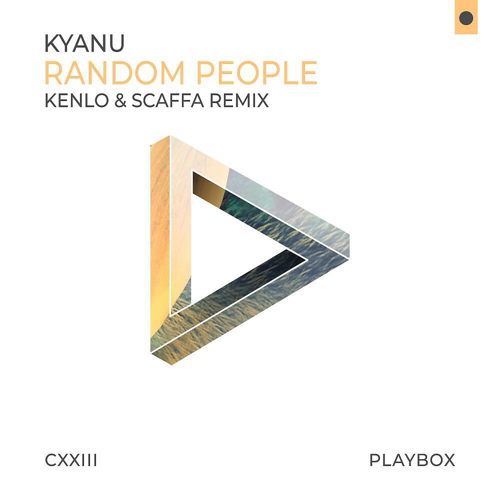 KYANU - Random People (Kenlo & Scaffa Edit)
