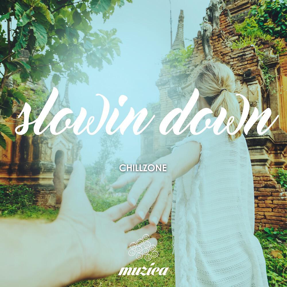 ChillZone - Slowin Down