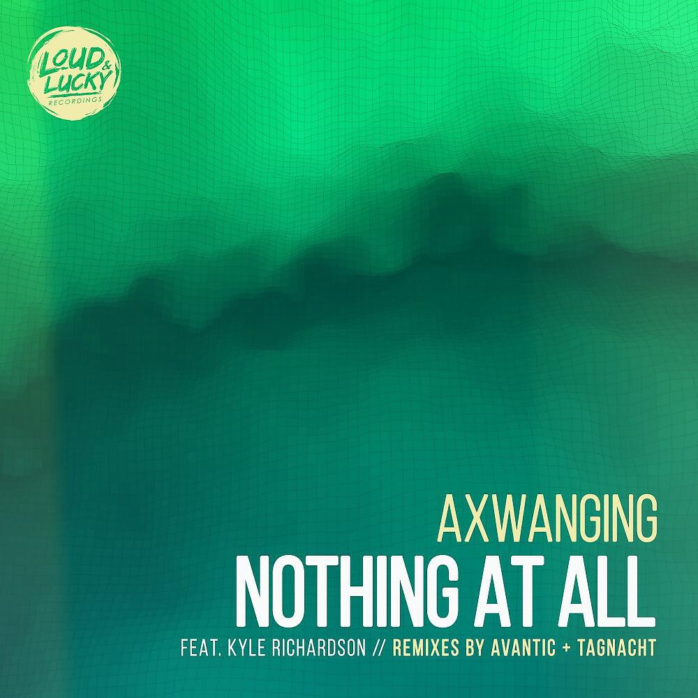 Axwanging - Nothing at All (Tagnacht Remix)