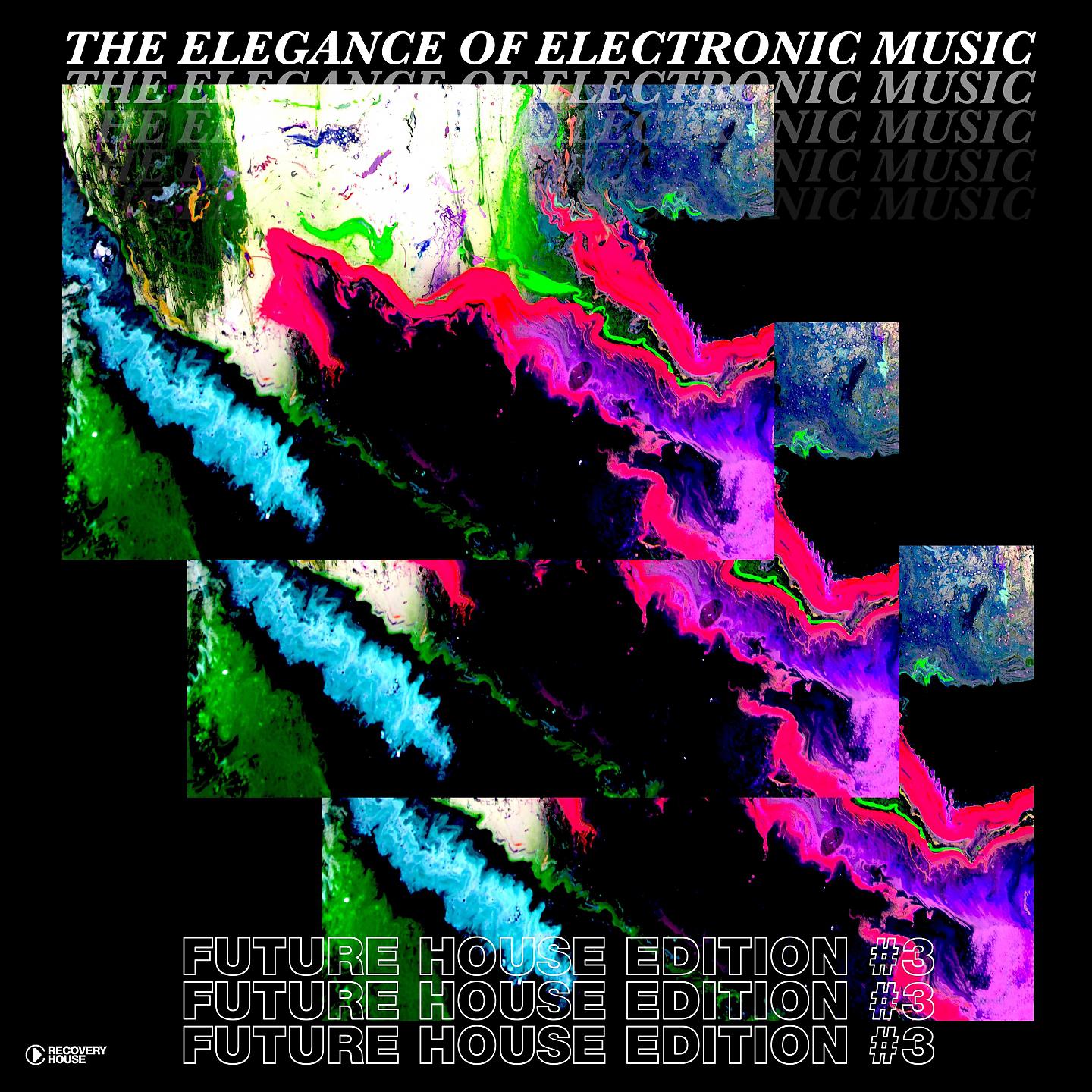 Постер альбома The Elegance of Electronic Music - Future House Edition #3