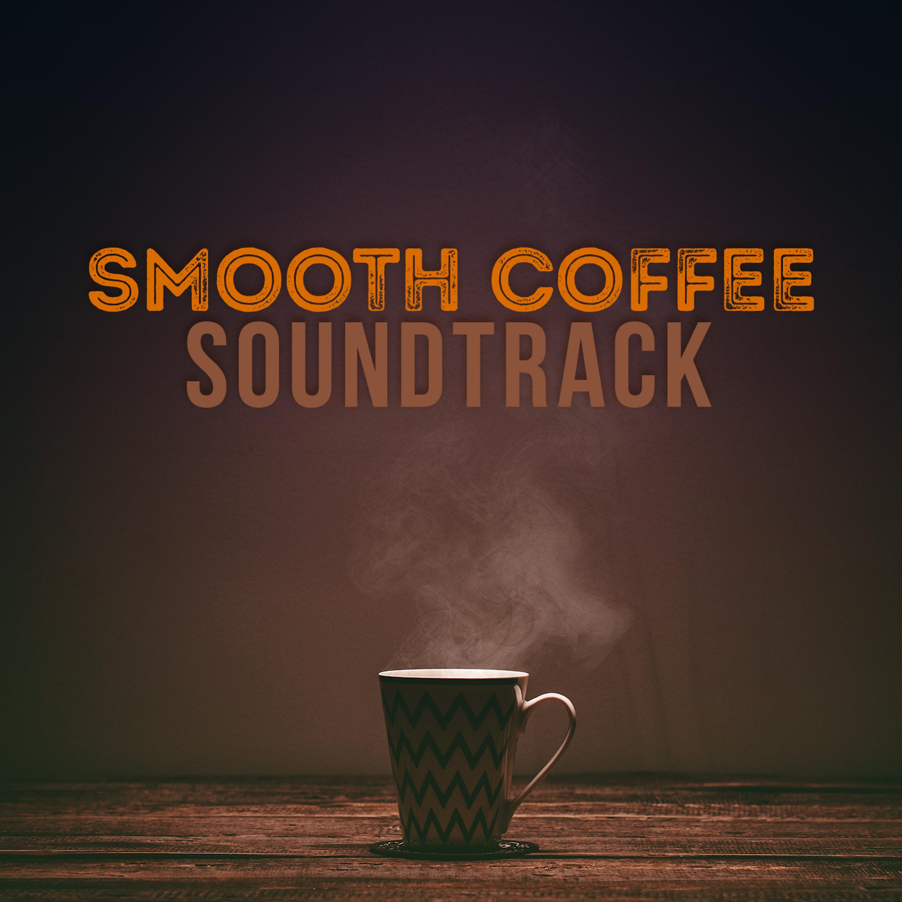 Постер альбома Smooth Coffee Soundtrack