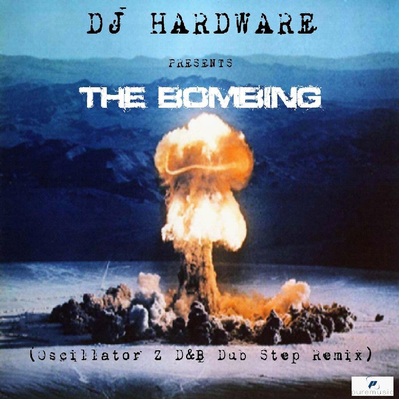 DJ Hardware - The Bombing (Oscillator Z D&B Dub Step Remix)