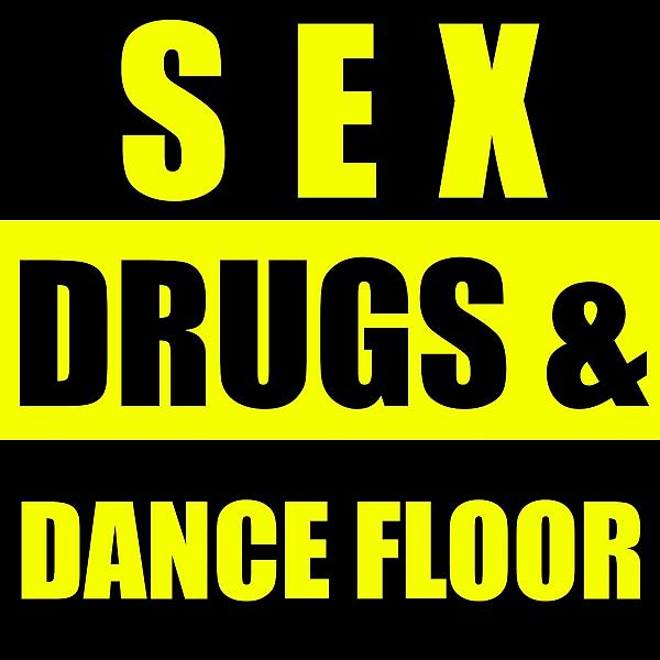 Постер альбома Sex, Drugs & Dance Floor, Vol. 2