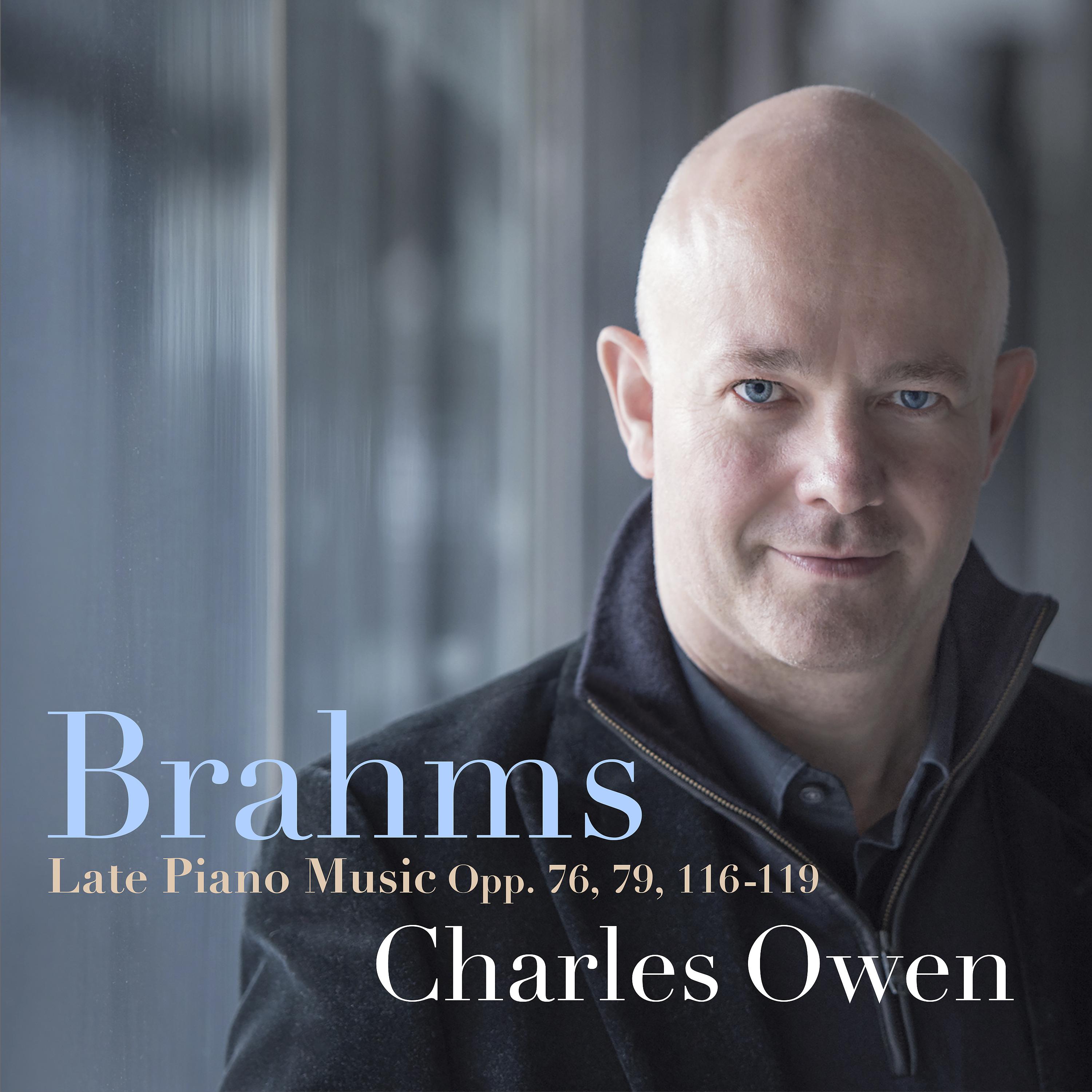 Постер альбома Brahms: Late Piano Music, Opp. 76, 79, 116-119