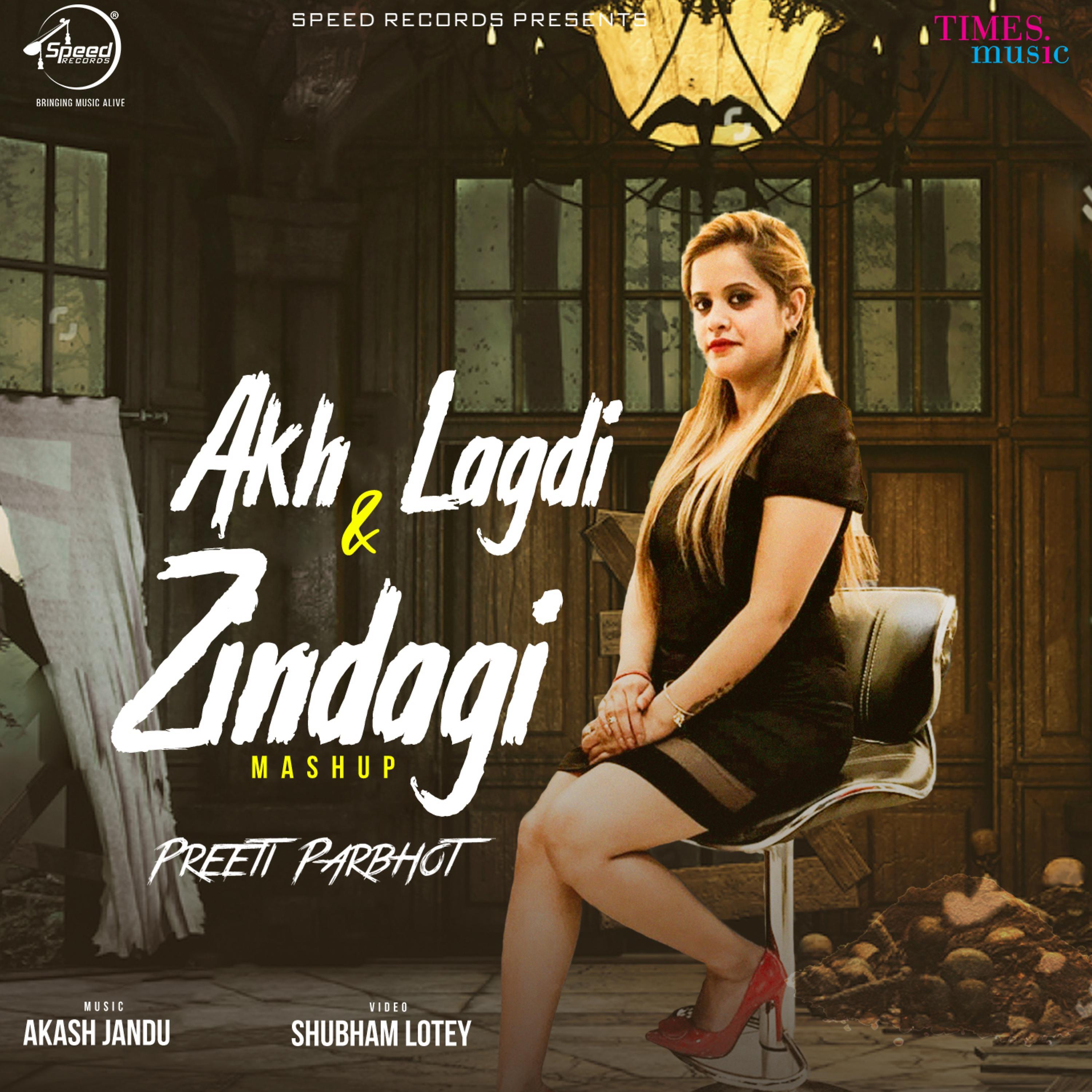 Постер альбома Akh Lagdi & Zindagi (Mashup) - Single