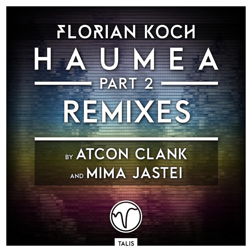 Florian Koch - Haumea, Pt. 2 (Mima Jastei Remix)