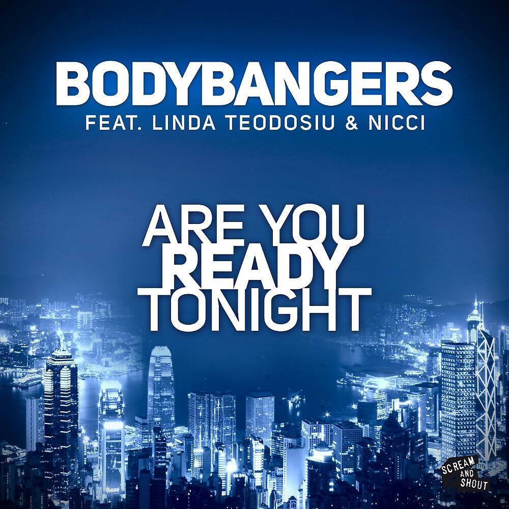 BODYBANGERS - Are You Ready Tonight (Club Mix Edit)