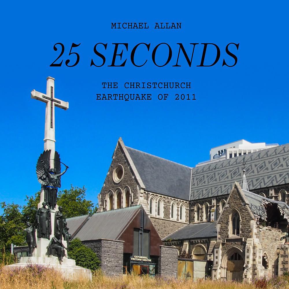 Постер альбома 25 Seconds: The Christchurch Earthquake of 2011