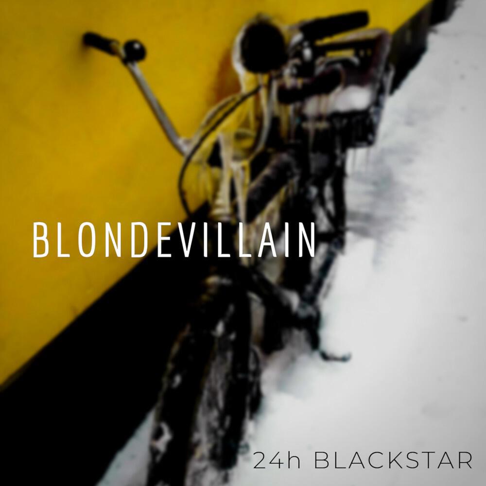 Blondevillain - 24h Blackstar