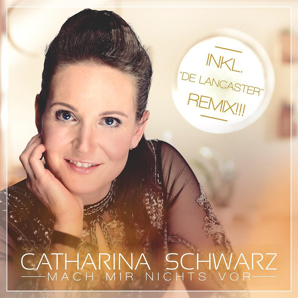 Catharina Schwarz - Mach Mir Nichts Vor (De Lancaster Remix)