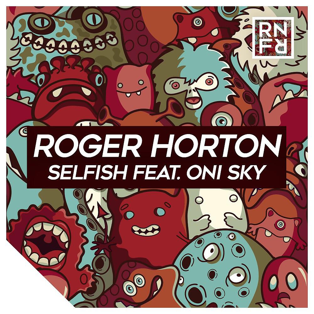 Roger Horton - Selfish (Lost Identity Remix)