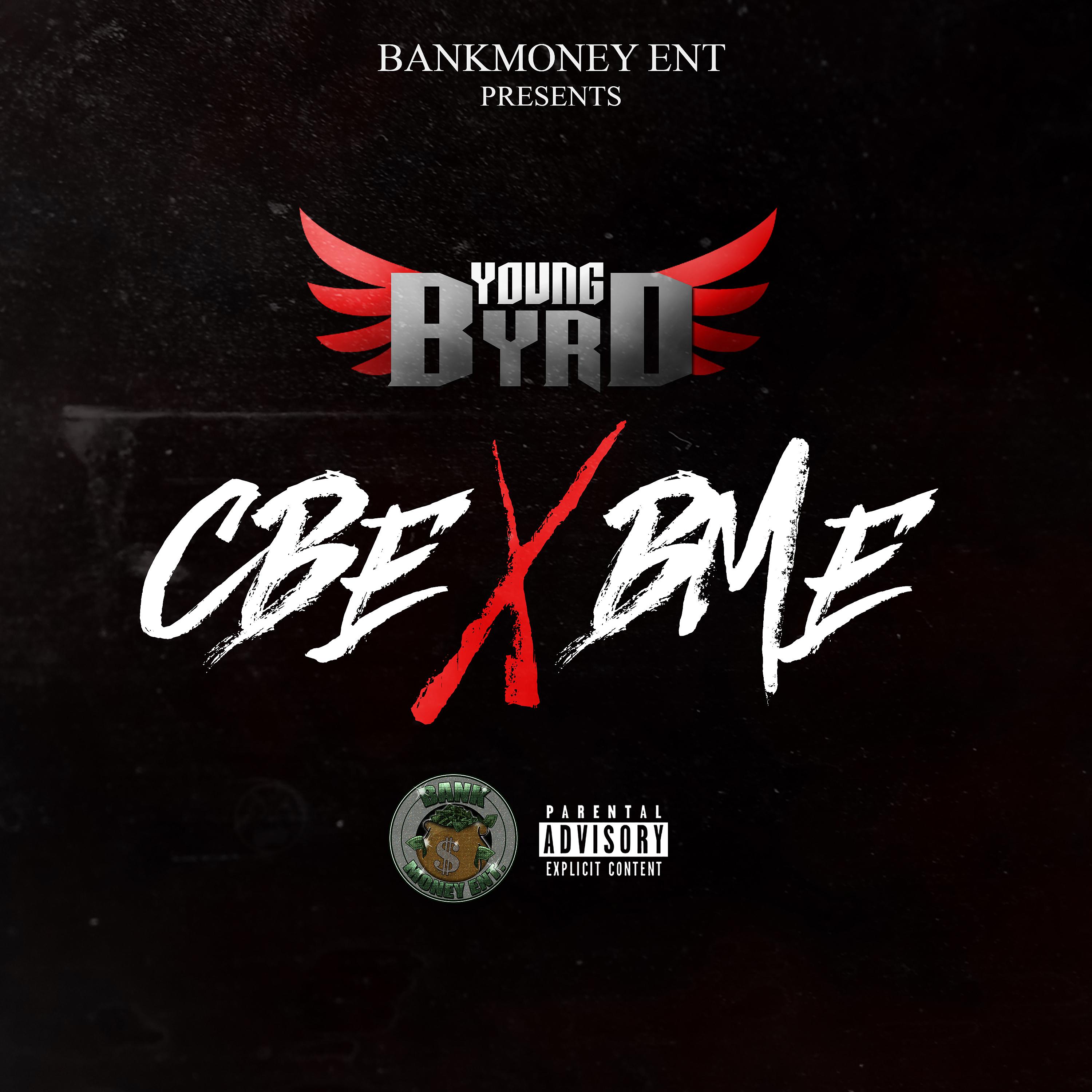 Постер альбома Bankmoney Ent Presents Young Byrd: Cbe X Bme