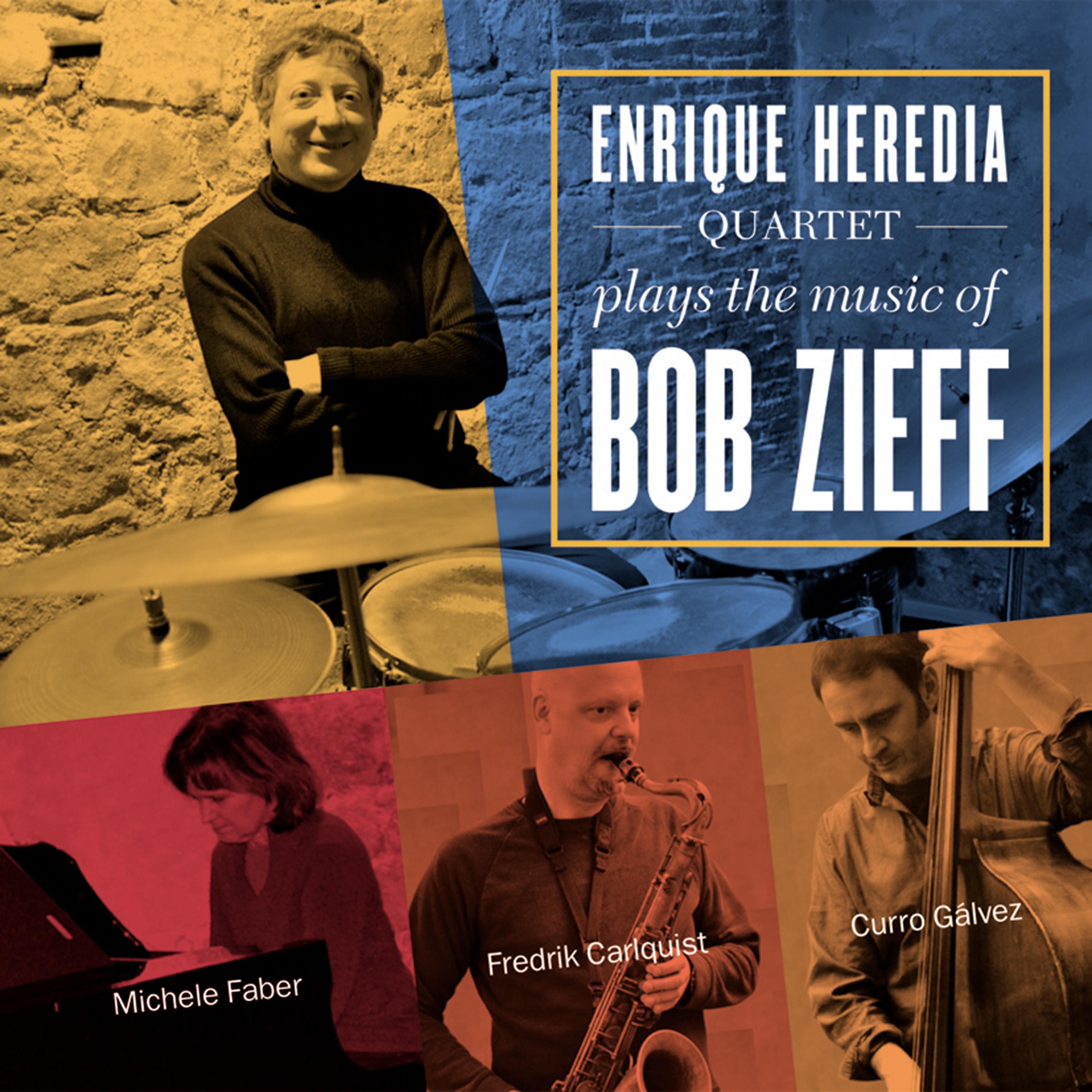 Постер альбома Enrique Heredia Quartet Plays the Music of Bob Zieff